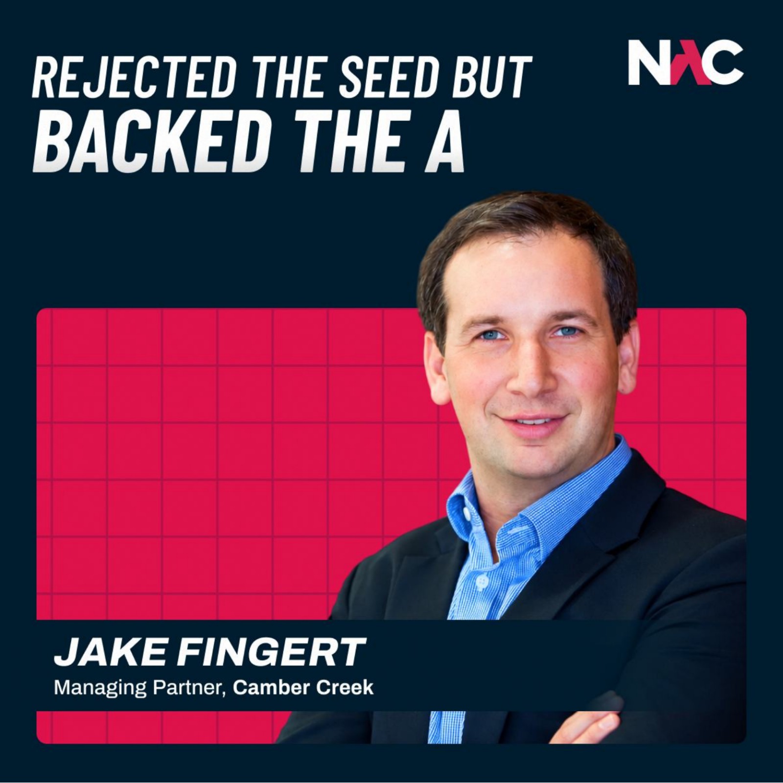 This VC Admitted He Was Wrong for Passing on the Seed - Jake Fingert, Camber Creek - EP#119
