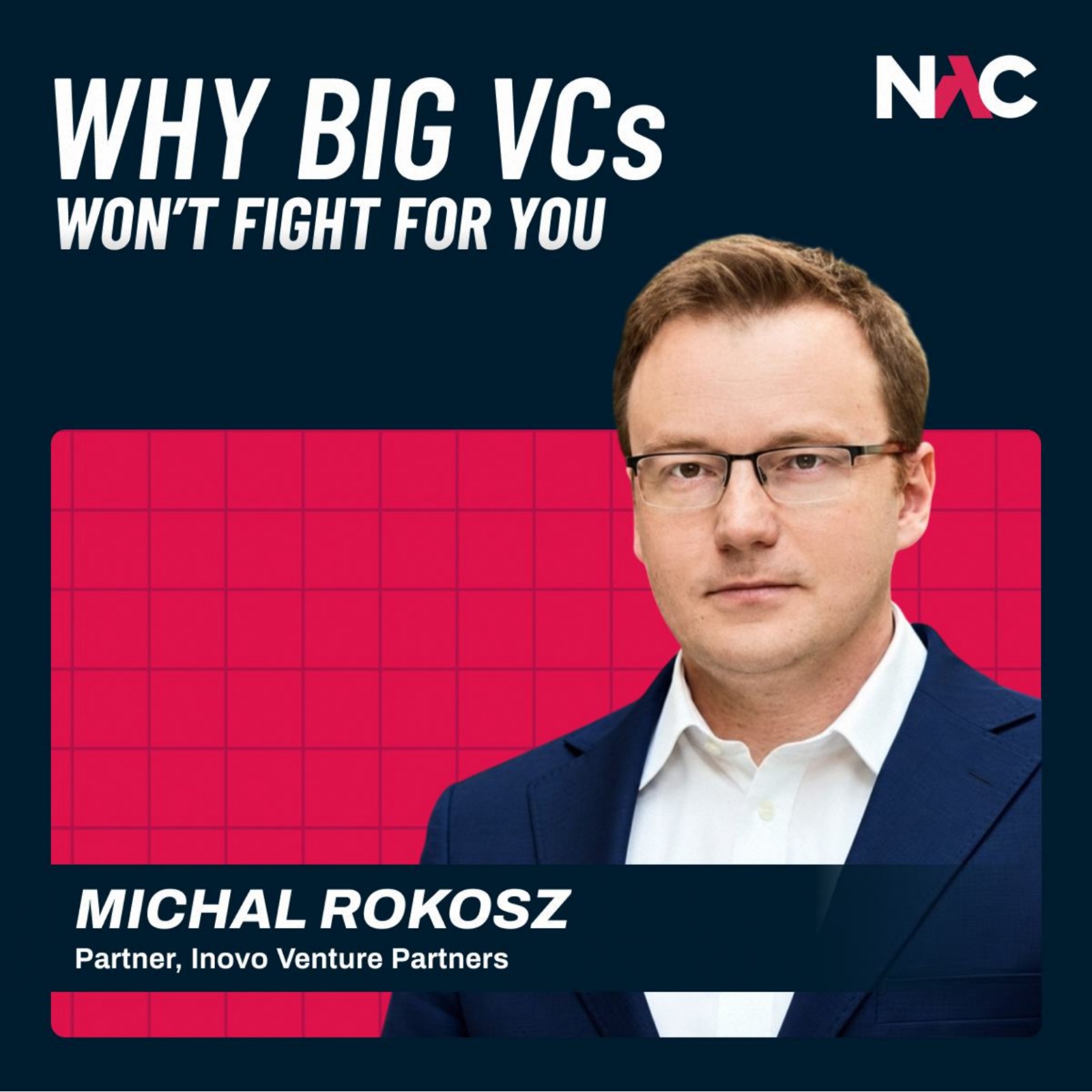 Big VCs Don’t Care Unless You’re in Their Top 5% - Michal Rokosz, Inovo Venture Partners - EP#118