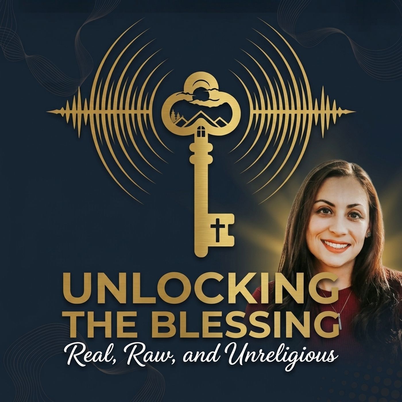 Unlocking the Blessing: Real, Raw, and Unreligious podcast artwork
