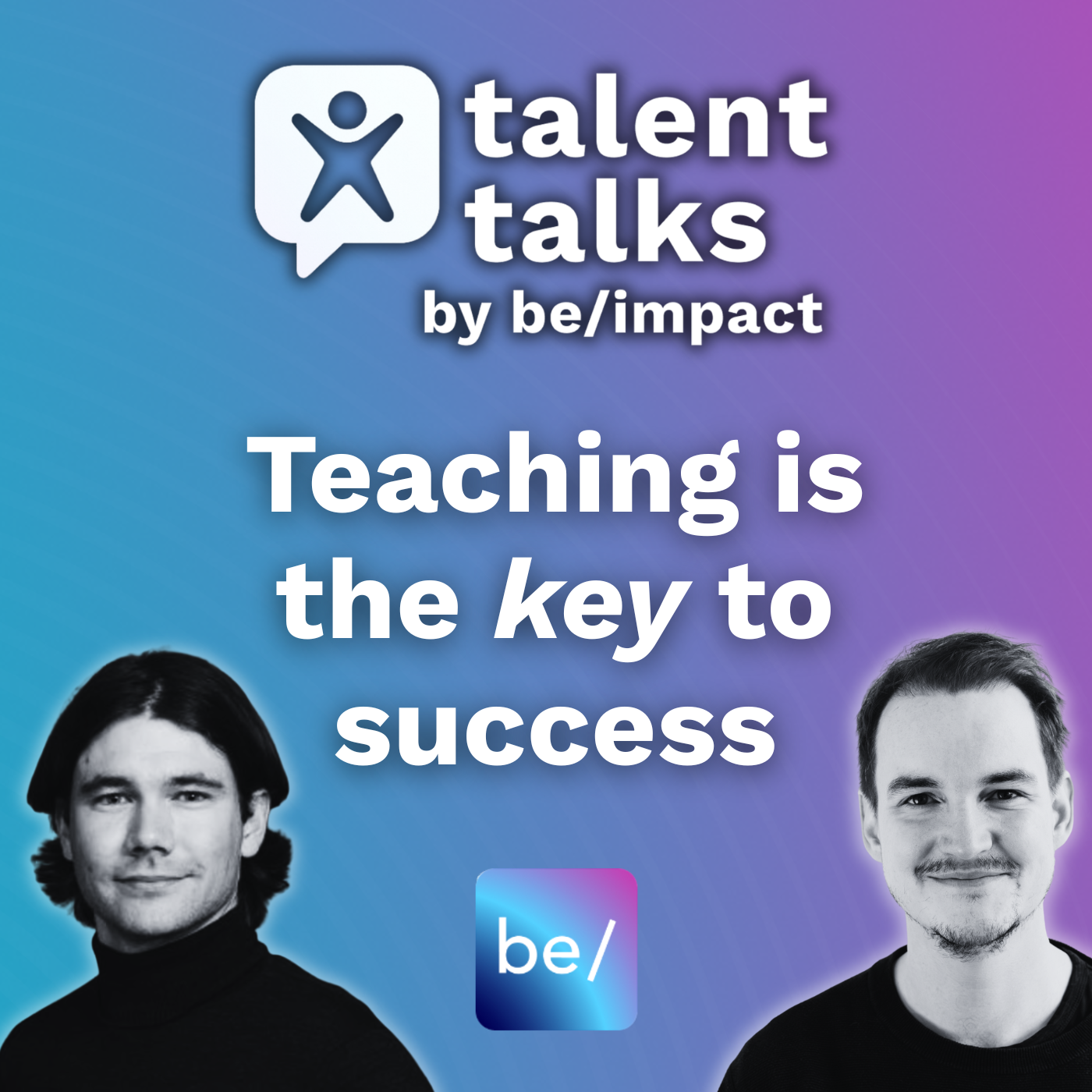 Teaching Is The Key To Success: Talent Talks with Kolja Heskamp