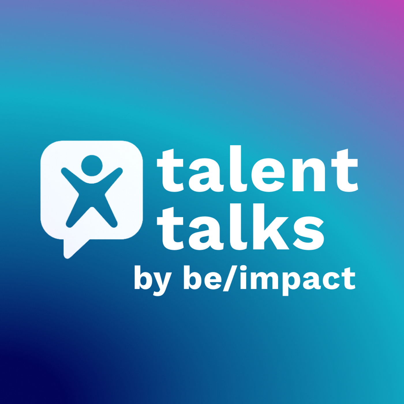 Talent Talks by be/impact