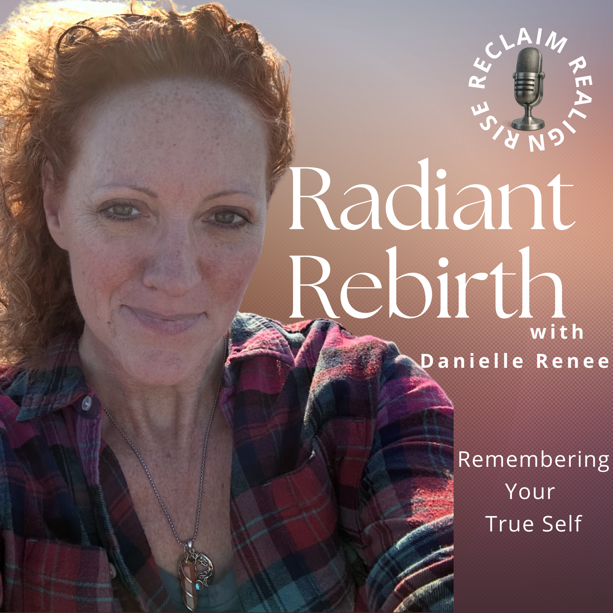 Radiant Rebirth | A Soul-Led Space to Rise, Reclaim, and Remember podcast artwork