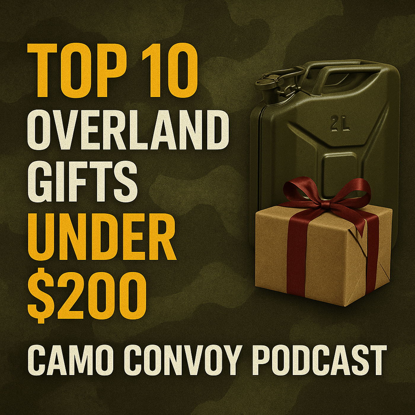 Top Overland Gifts Under 200 Dollars You’ll Actually Use - Christmas and Black Friday Special episode artwork