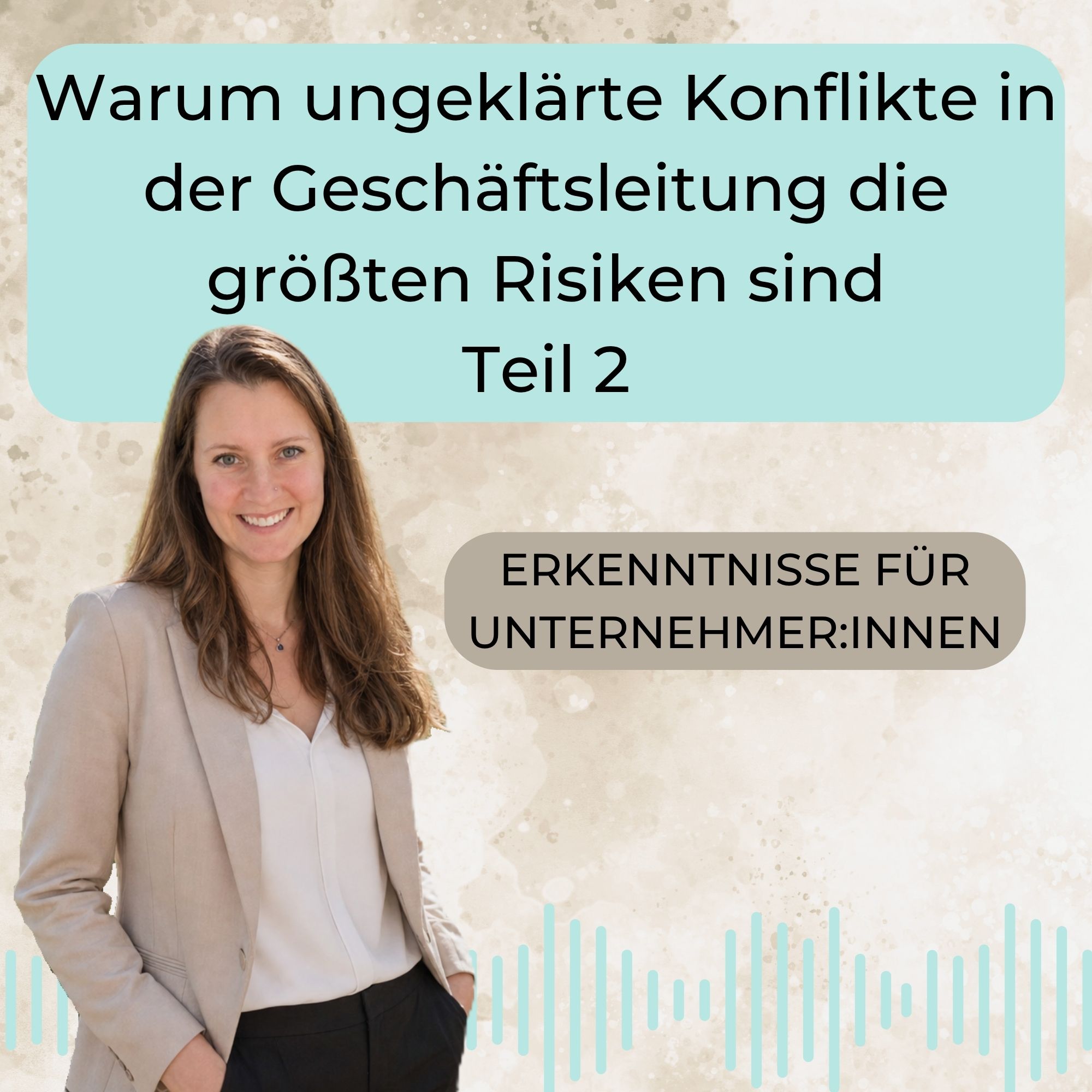 Warum ungeklärte Konflikte in der Geschäftsleitung die größten Risiken sind - Teil 2 episode artwork