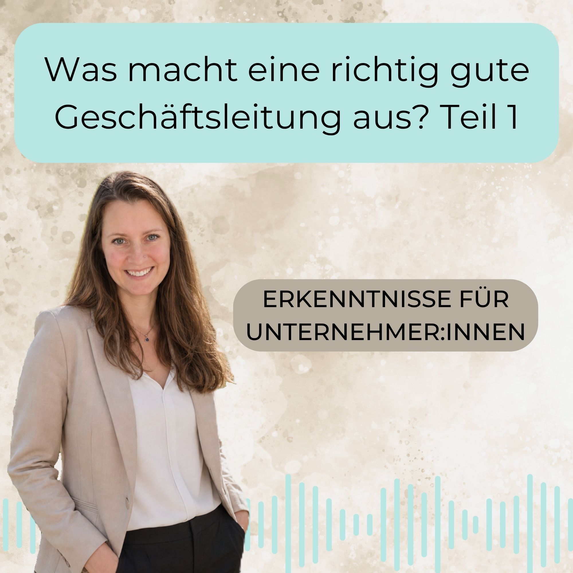 
Was macht eine richtig gute Geschäftsleitung aus? – Erkenntnisse für Unternehmer:innen Teil 1 episode artwork
