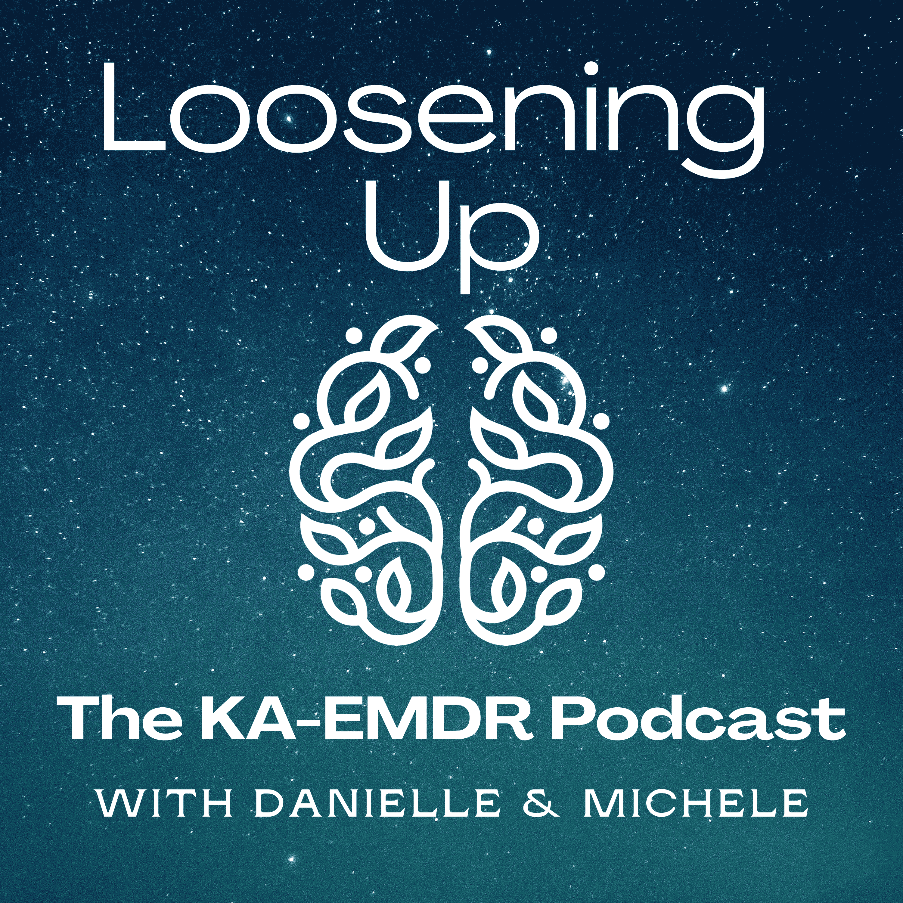 Loosening Up: The KA-EMDR Podcast