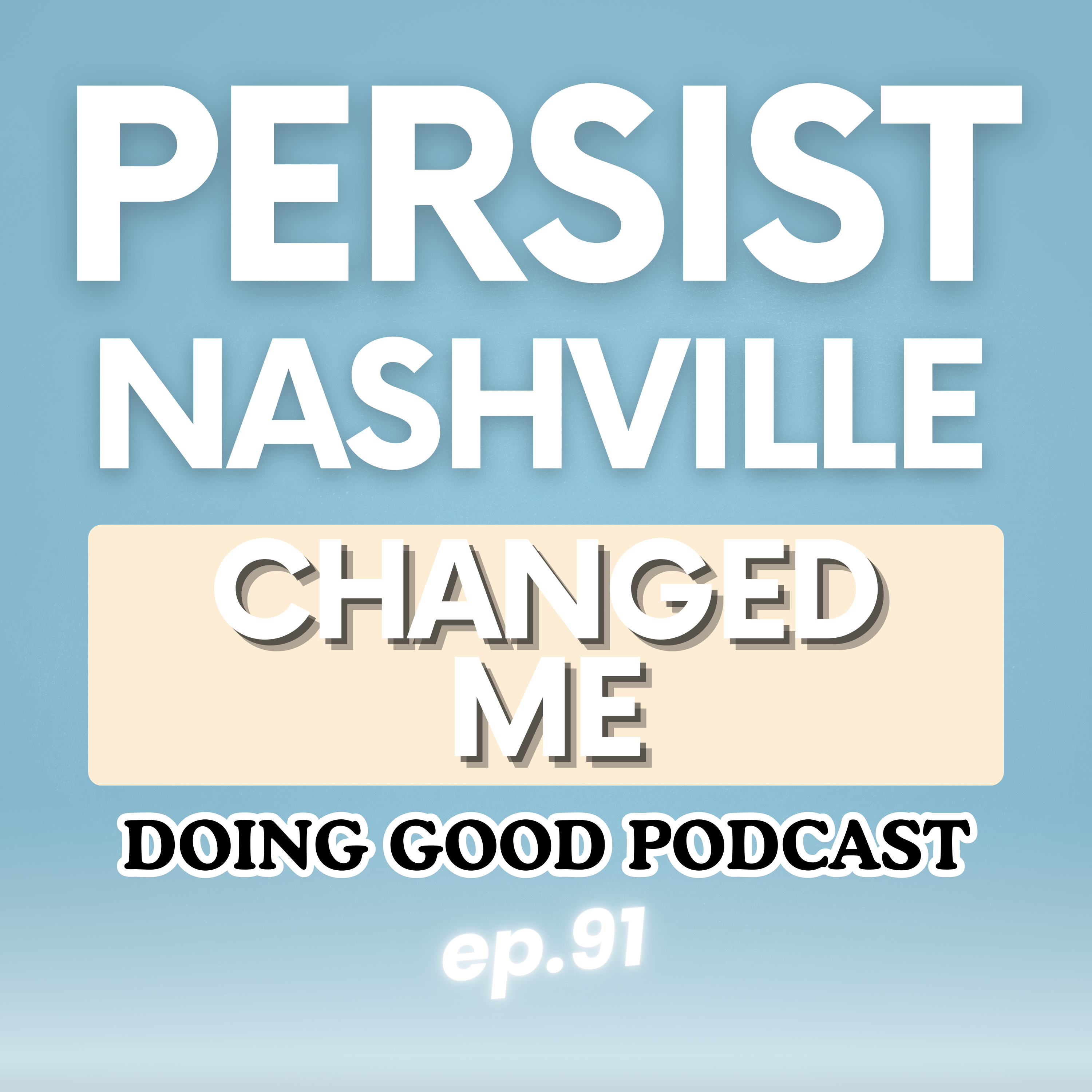 From Struggling College Student to Persist Nashville Student Ambassador