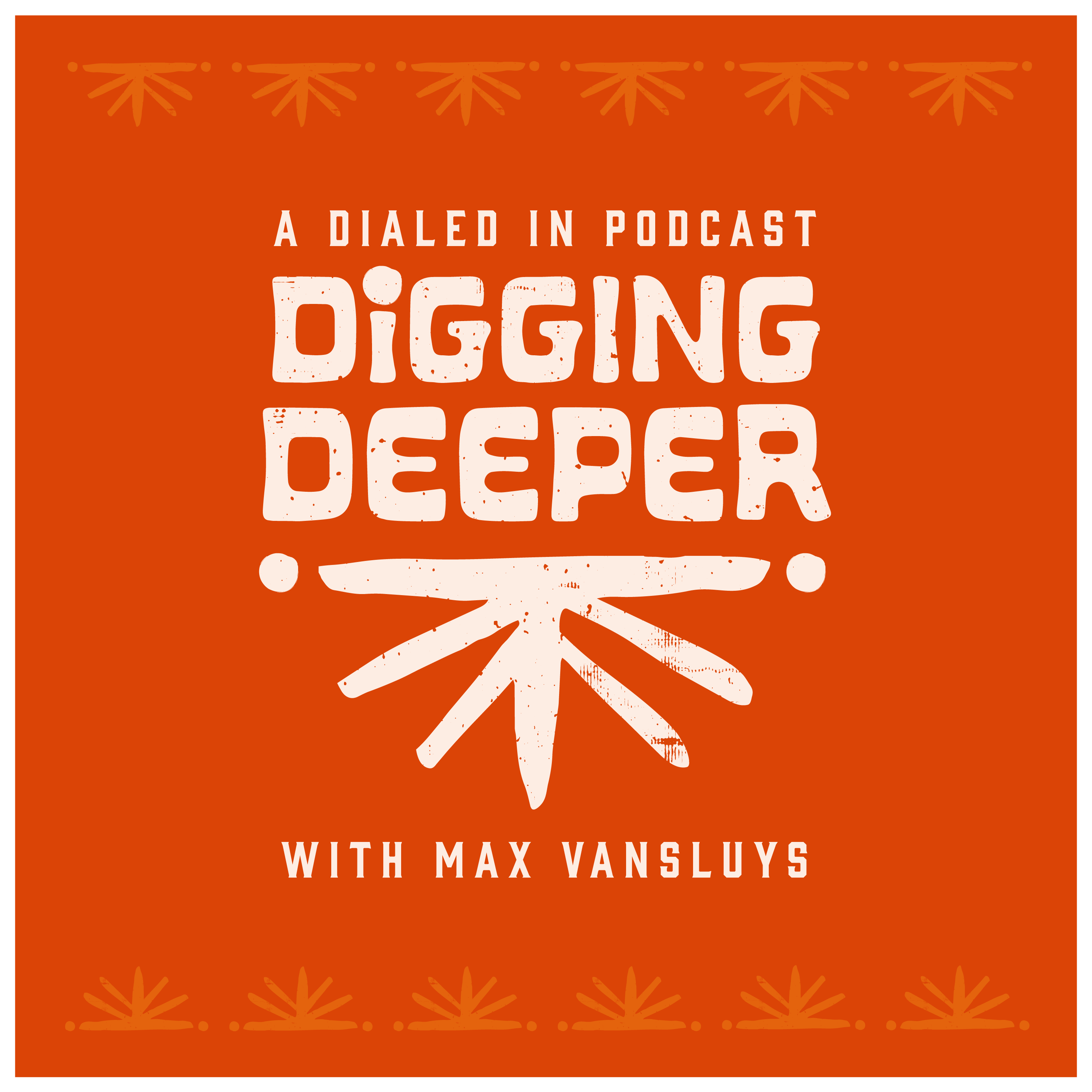 Digging Deeper by Dialed In Gummies podcast artwork