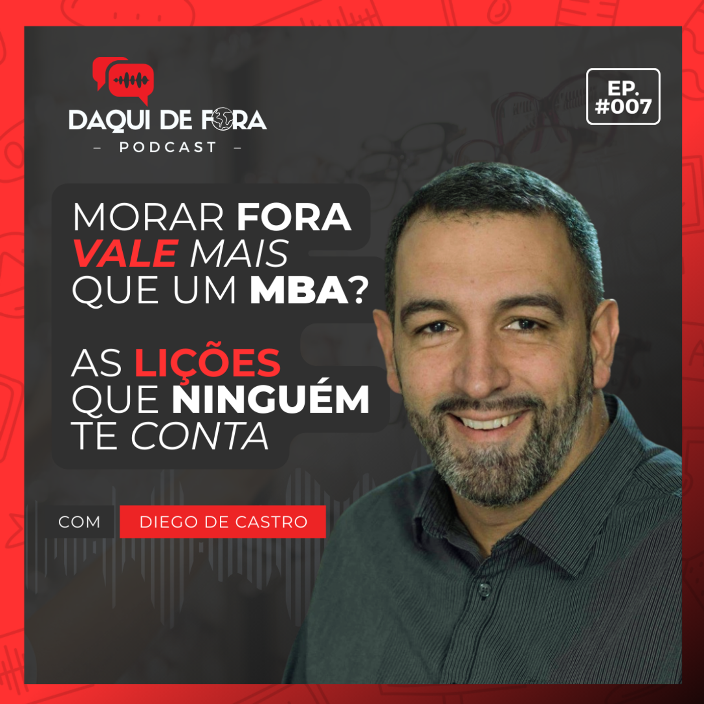 Morar fora vale mais que um MBA? As lições que ninguém te conta | Ep. #7 episode artwork