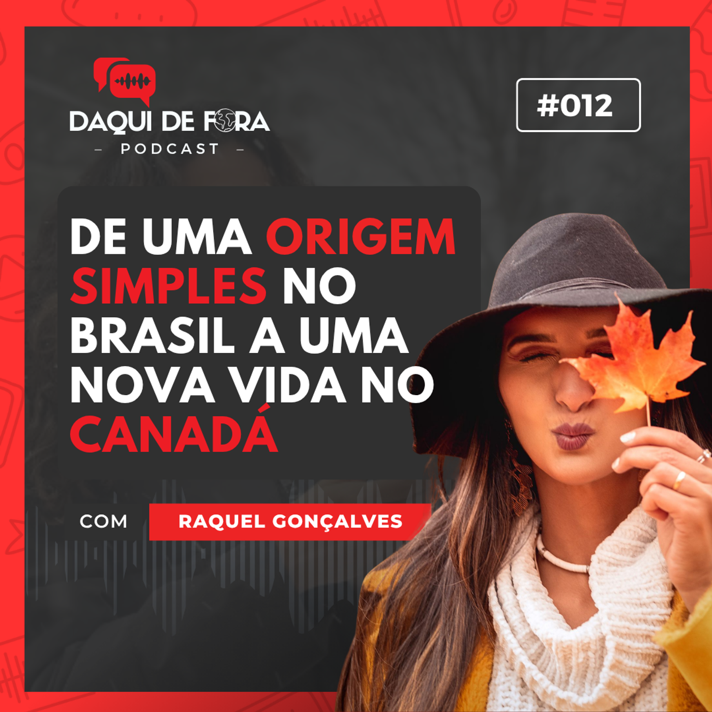 De uma origem simples no Brasil a uma nova vida no Canadá | Ep. #12 episode artwork