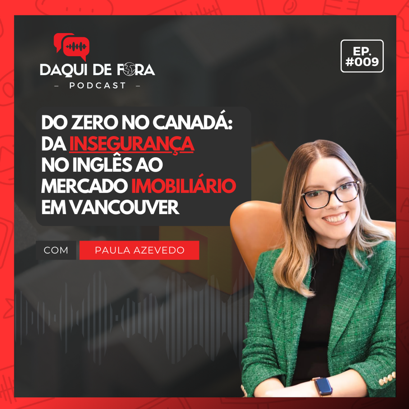 Do zero no Canadá: da insegurança no inglês ao mercado imobiliário em Vancouver | Ep. #9 episode artwork