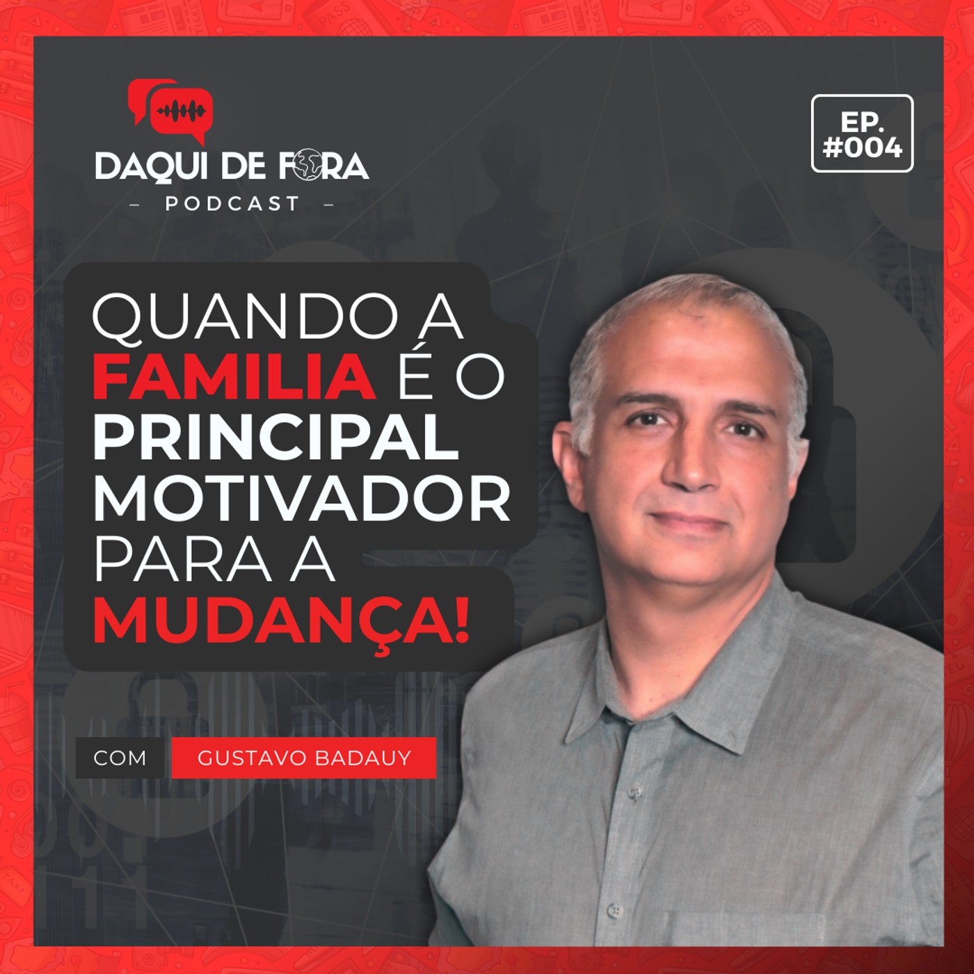 Quando a família e o principal motivador para a mudança | Ep. #4  episode artwork