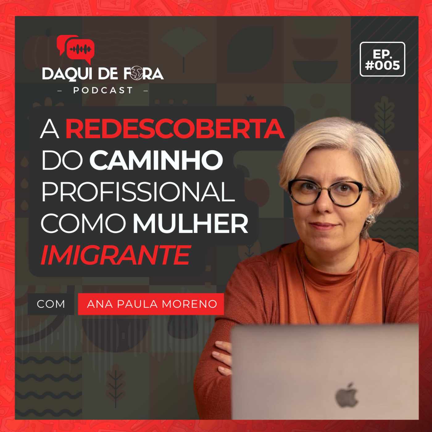 A redescoberta do caminho profissional como mulher imigrante | Ep. #5 episode artwork