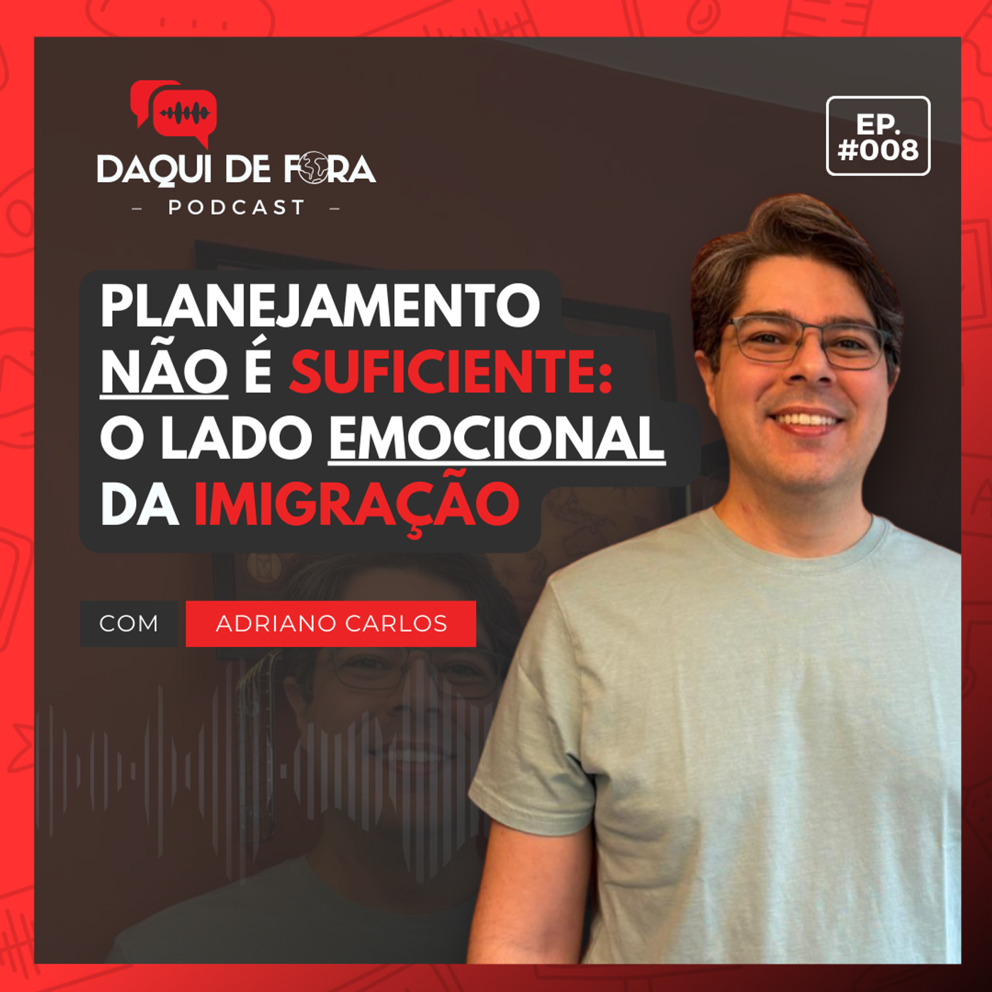 Planejamento não é suficiente: o lado emocional da imigração | Ep. #8 episode artwork