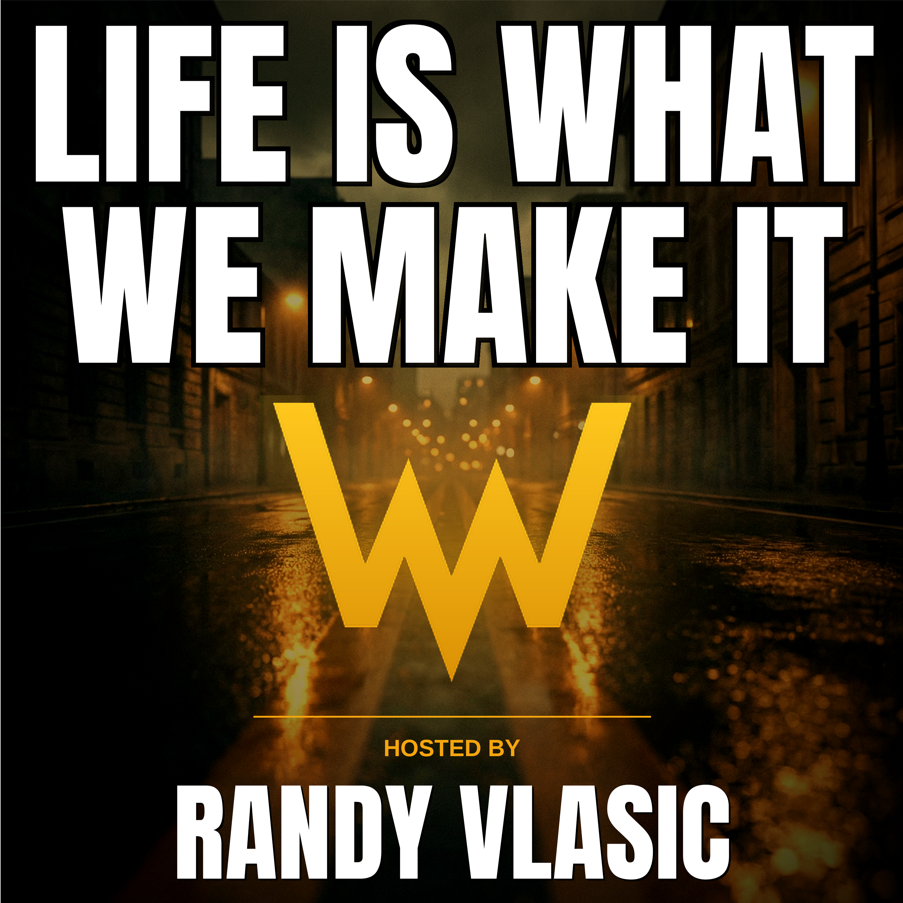 Life Is What We Make It