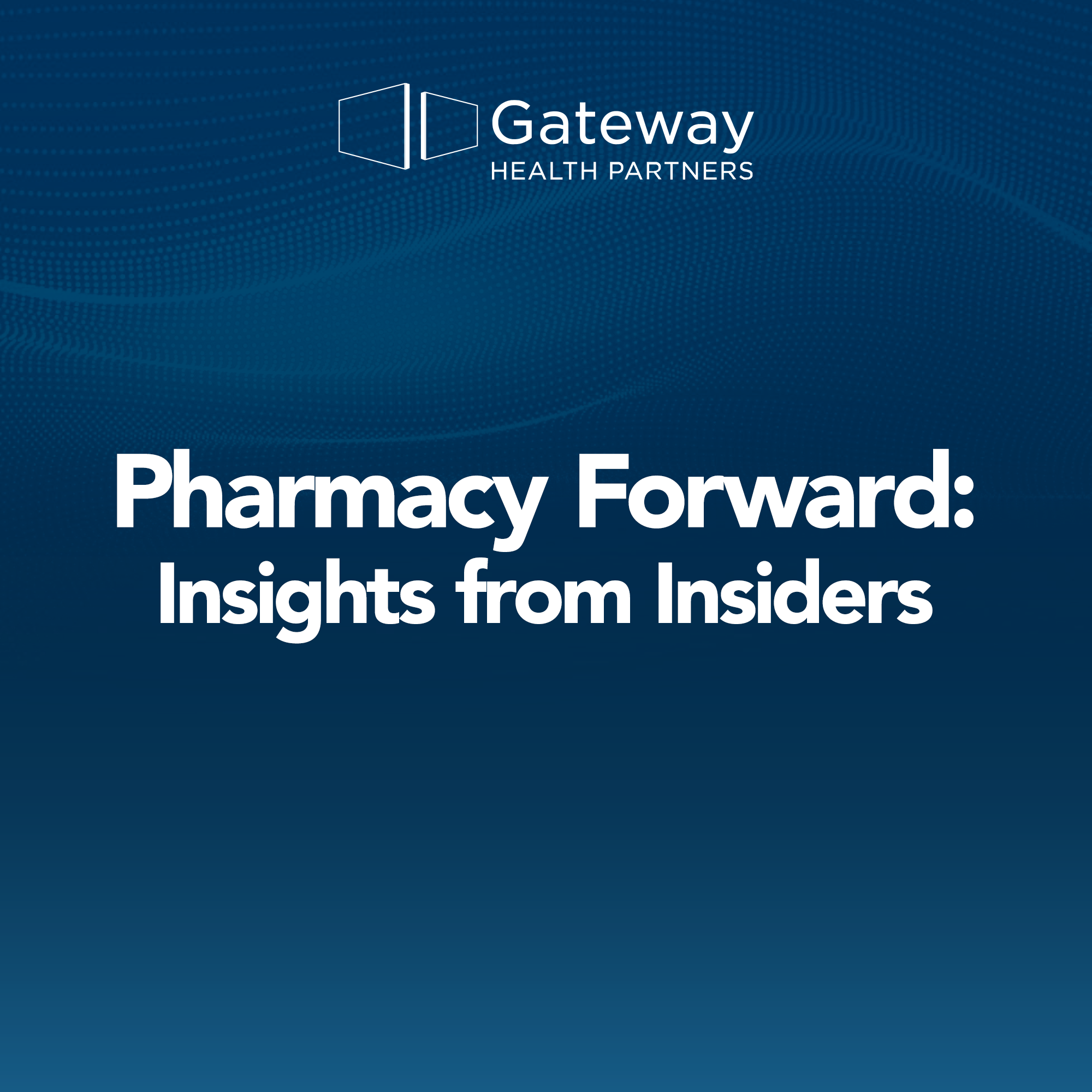 Pharmacy Forward: Insights from Insiders podcast artwork