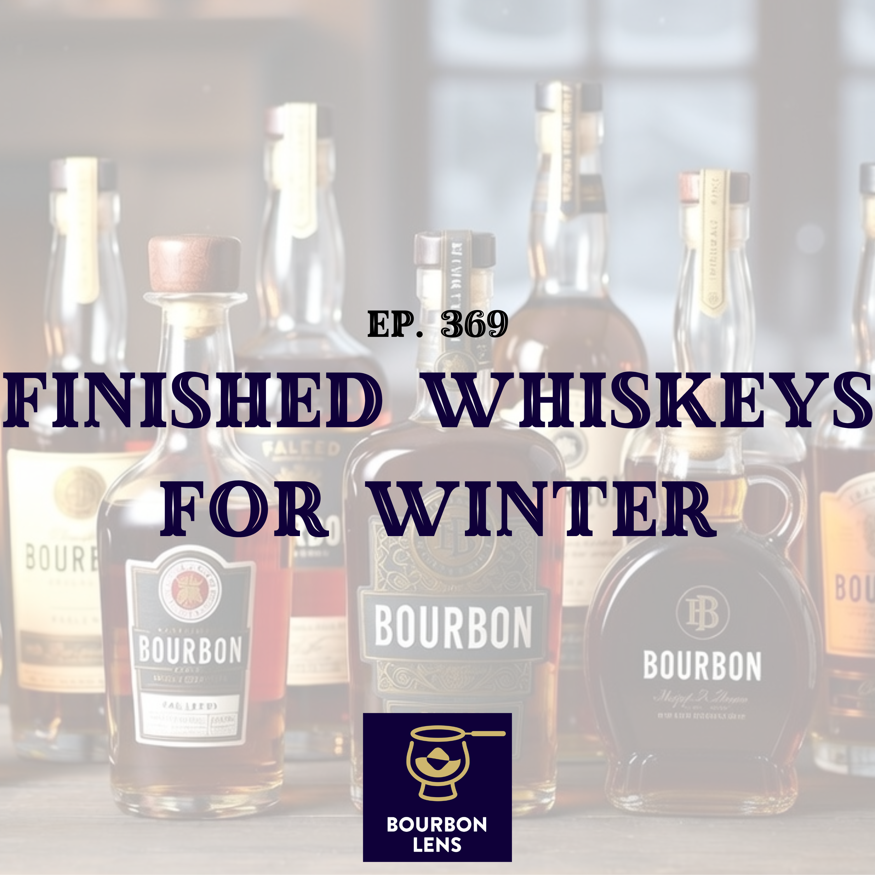 369 - Best Whiskey Finishes For Winter