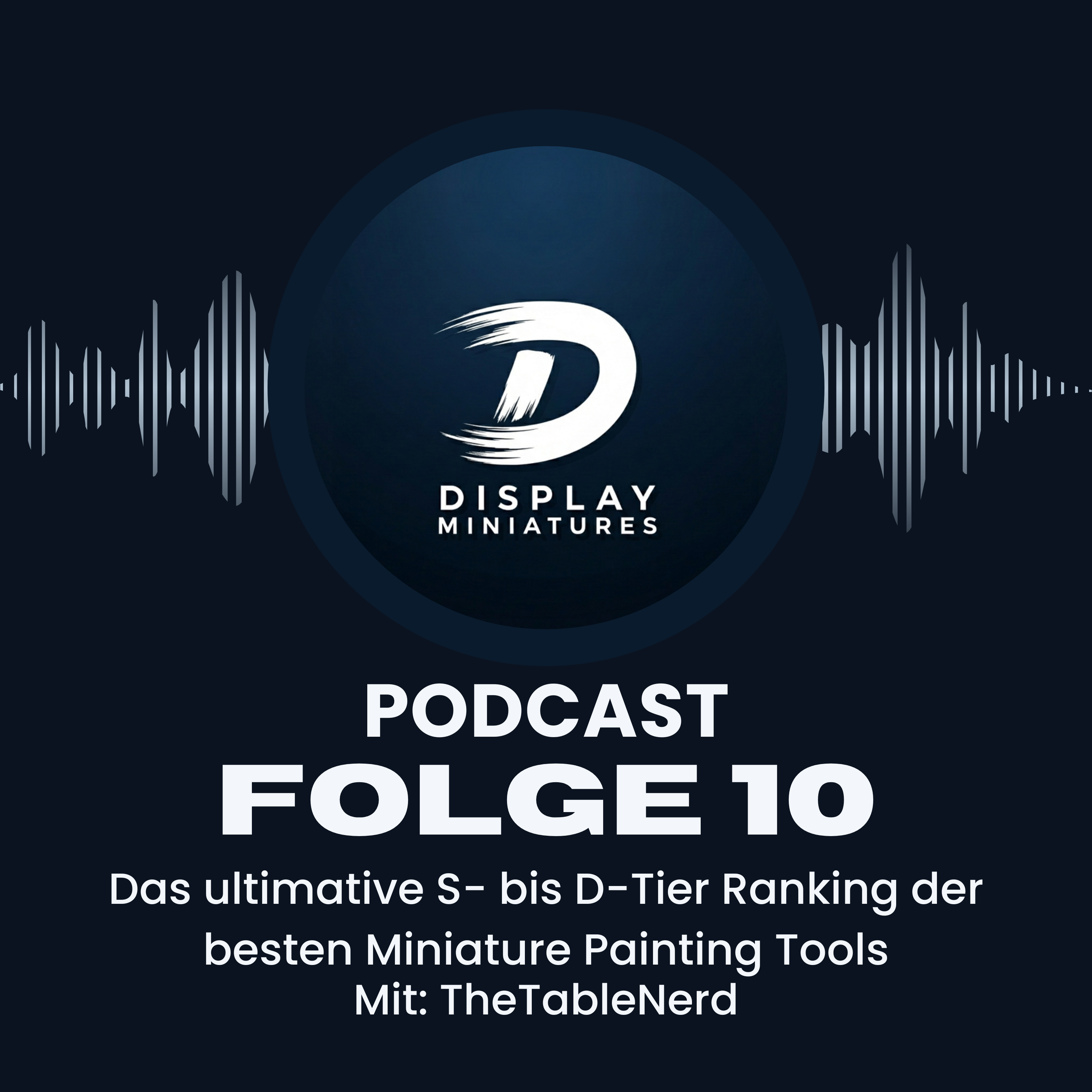 Die besten Miniature Painting Tools, die jeder braucht! | Display Miniature talk #10 TheTableNerd episode artwork