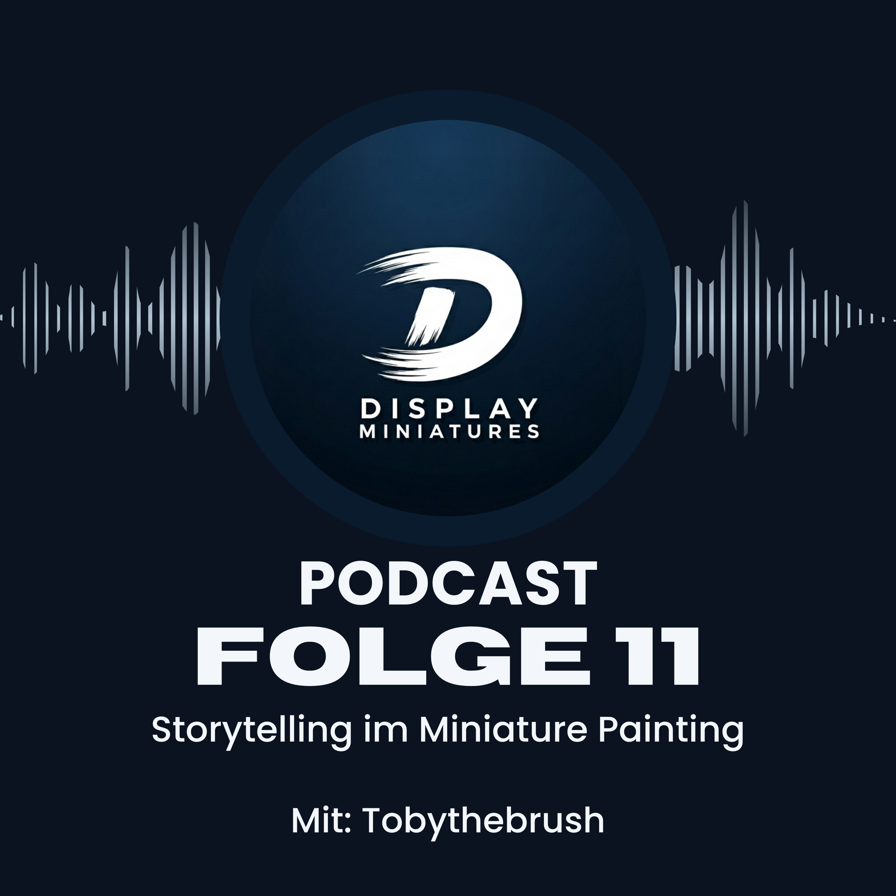 Storytelling in Miniature Painting | Display Miniature Talk #11 mit Tobythebrush episode artwork