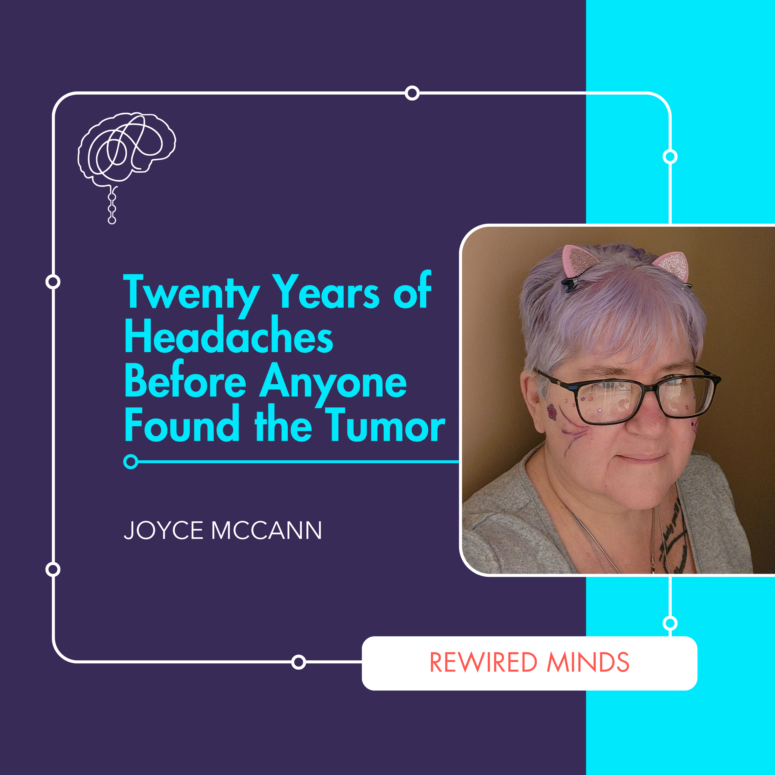 Twenty Years of Headaches Before Anyone Found the Tumor (feat. Joyce McCann) episode artwork