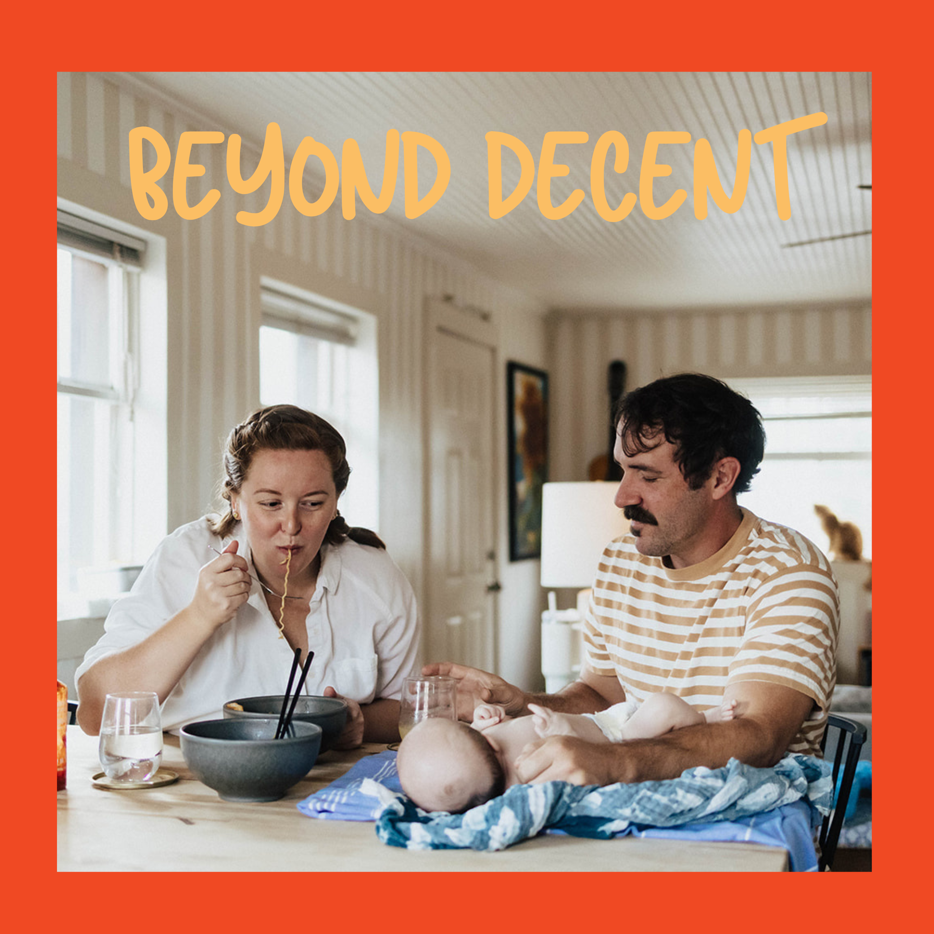 Beyond Decent