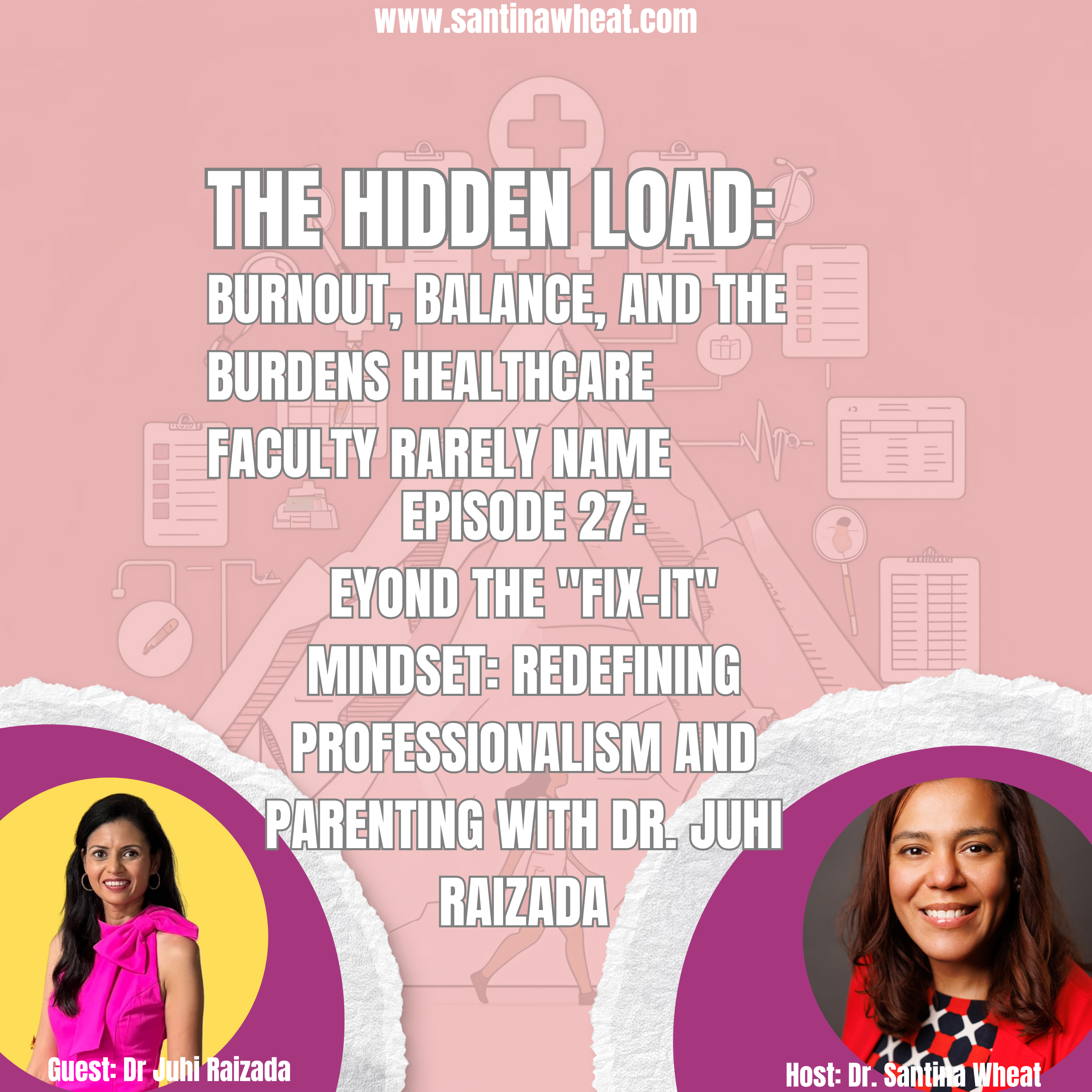 Beyond the "Fix-It" Mindset: Redefining Professionalism and Parenting with Dr. Juhi Raizada episode artwork