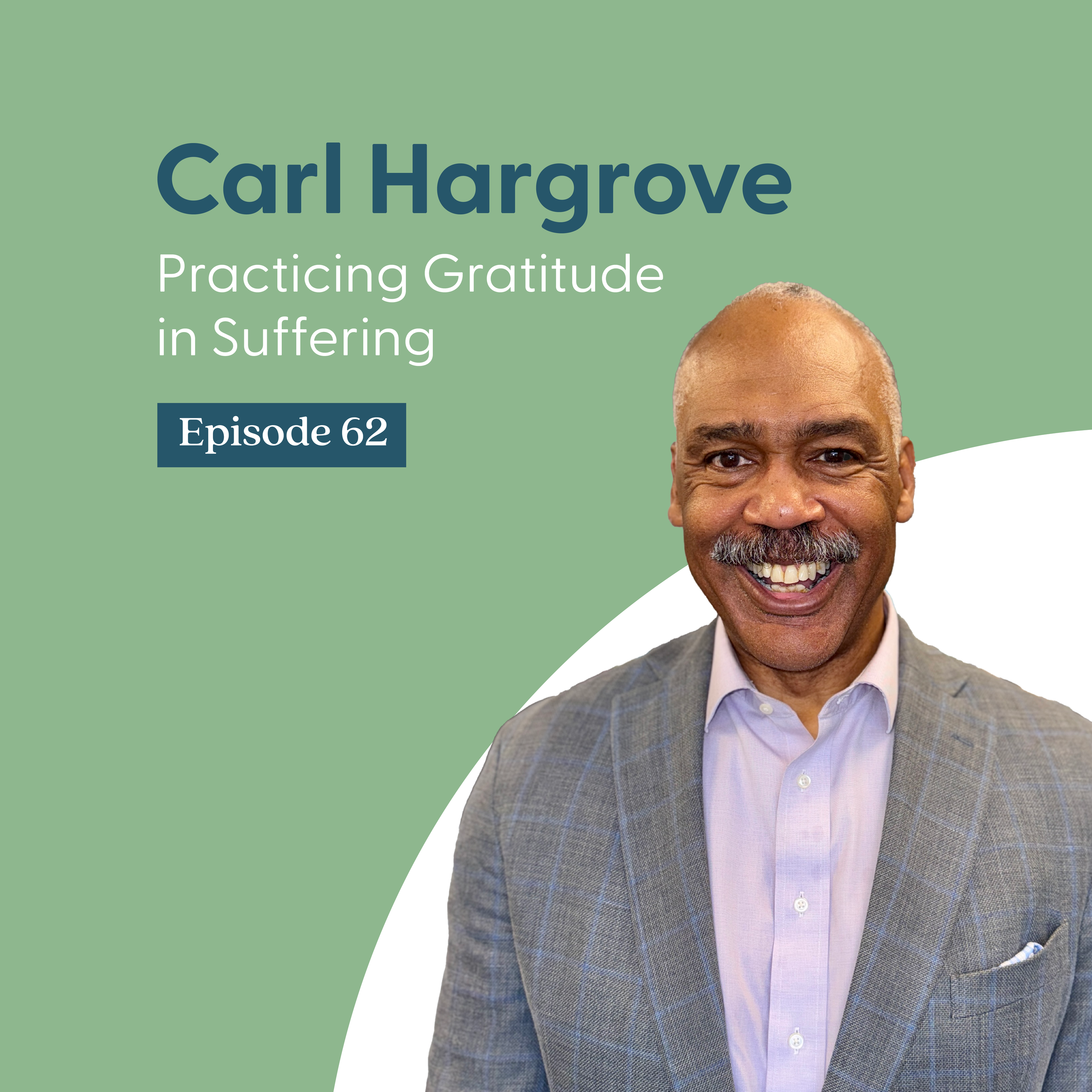 Practicing Gratitude in Suffering | Carl Hargrove & Shannon K. McCoy | Part 2 episode artwork