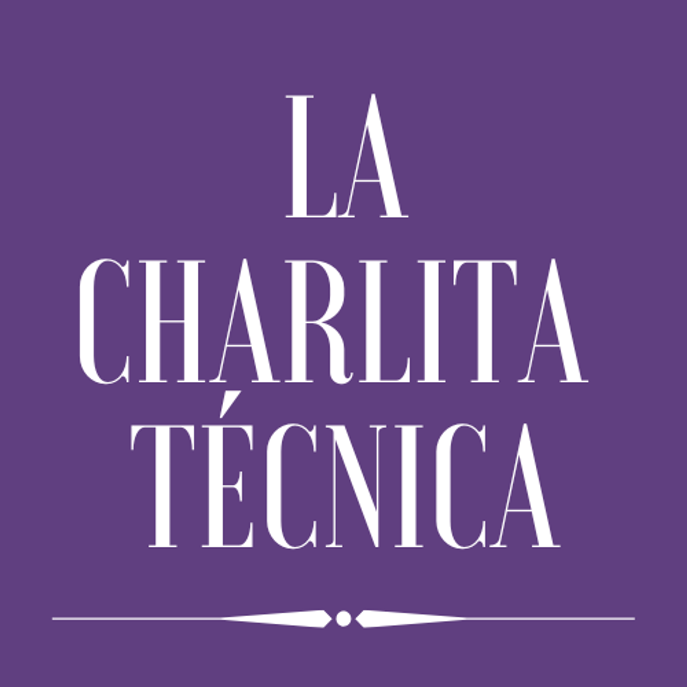 La Charlita Técnica podcast artwork