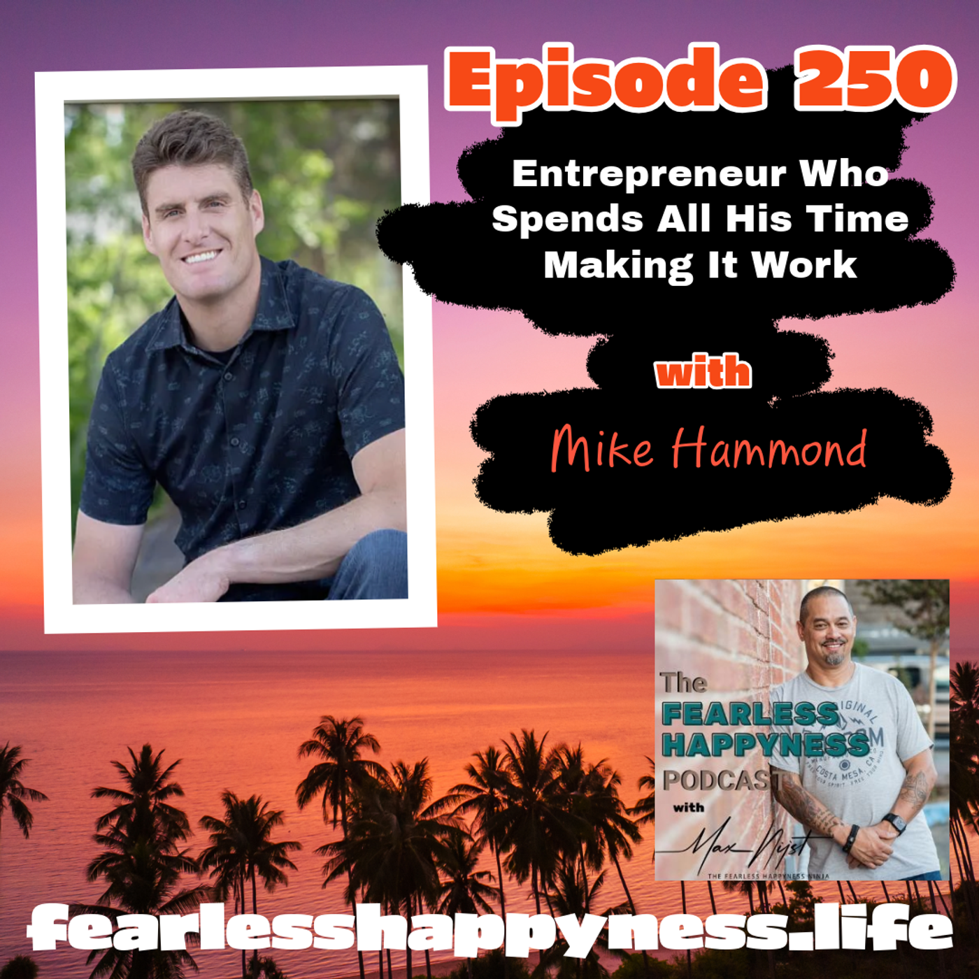 Entrepreneur
Who Spends All His Time Making It Work with Mike Hammond | 250 episode artwork