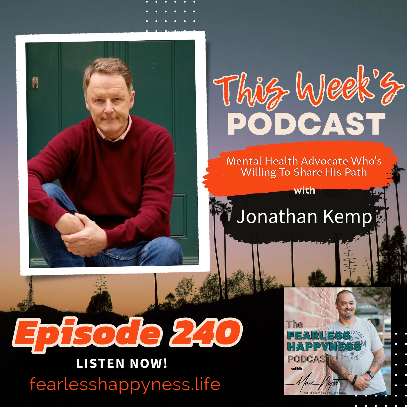 Mental Health Advocate Who's Willing To Share His Path with Jonathan Kemp | 240