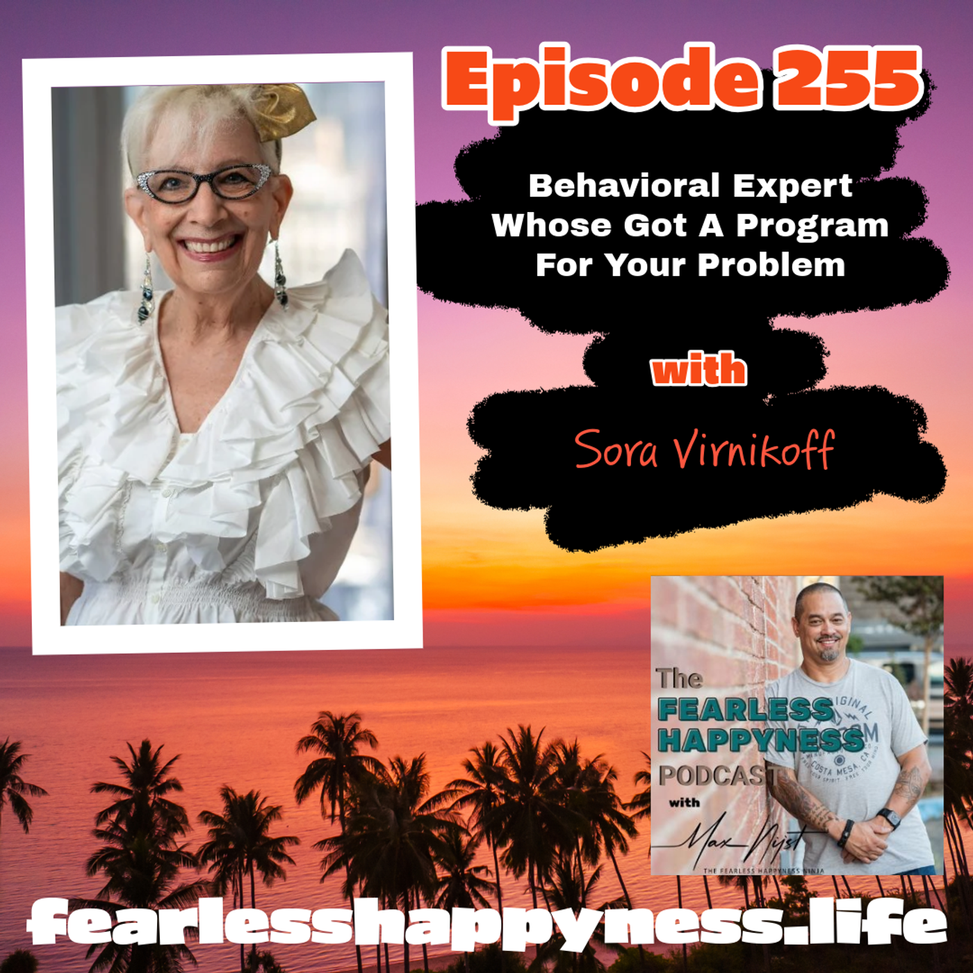 Behavioral Expert Whose Got A Program For Your Problem with Sora Virnikoff | 255