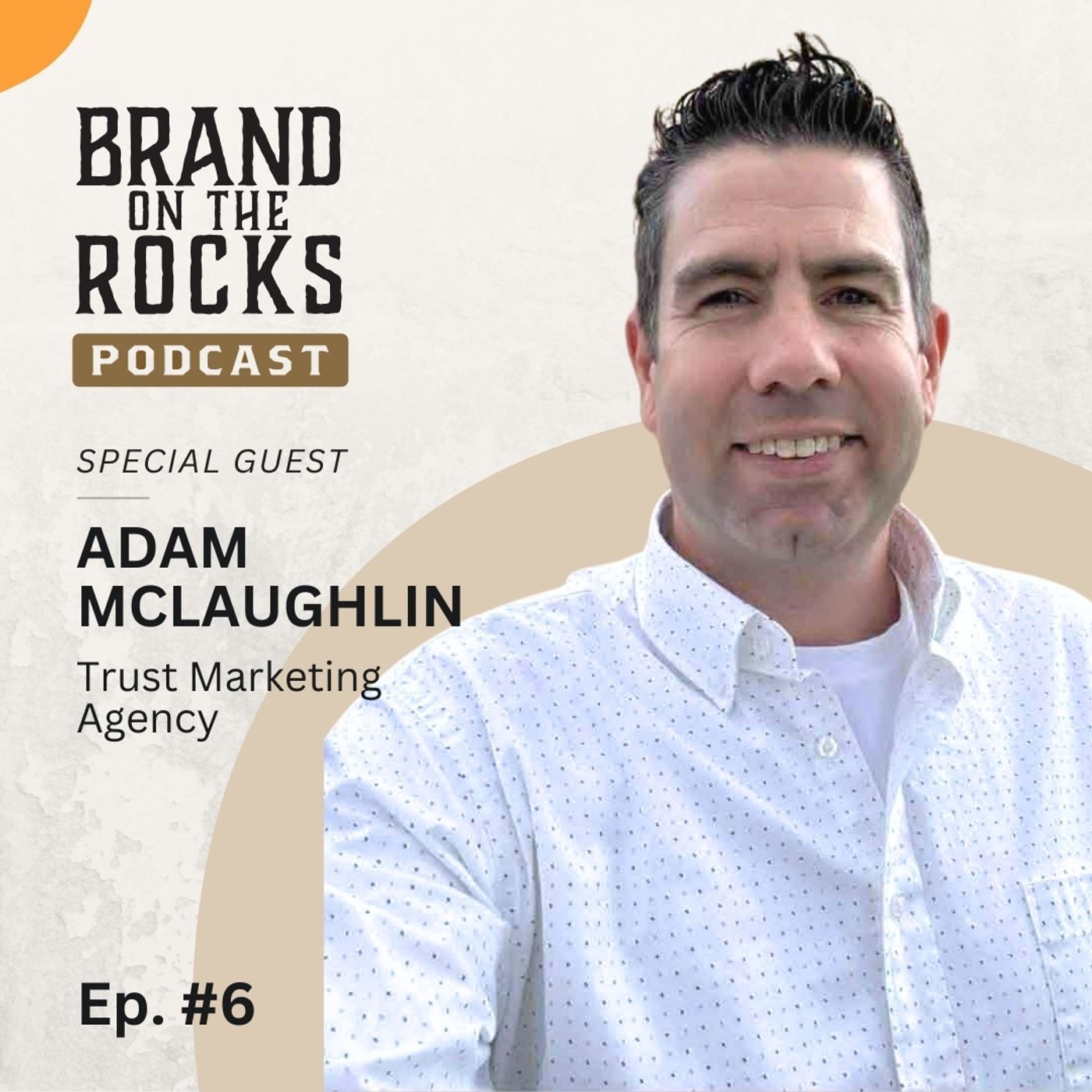 From Consistency to Trust: The Framework for Brands Clients Refer (and Remember) w Adam McLaughlin