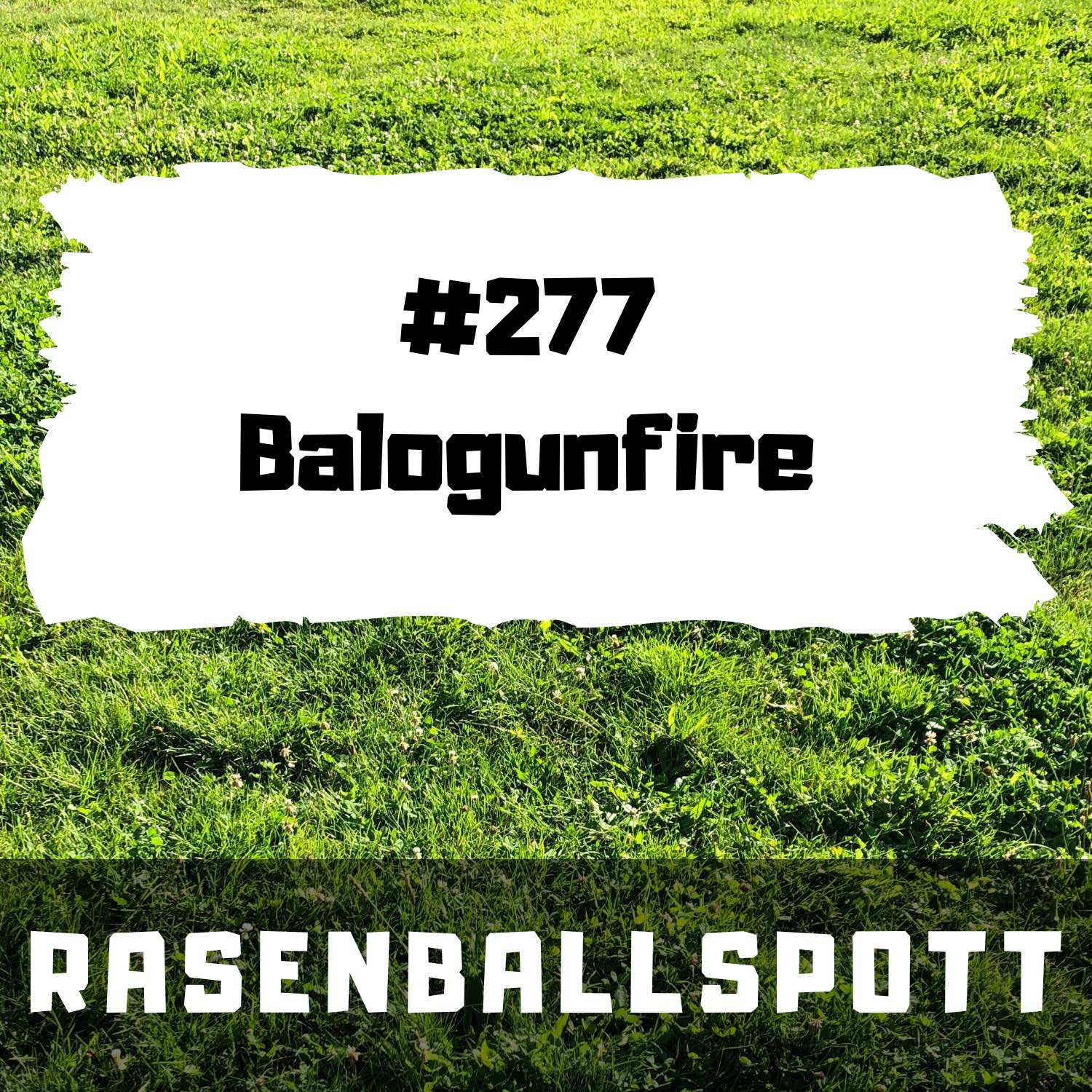 Rasenballspott #277 - Balogunfire episode artwork