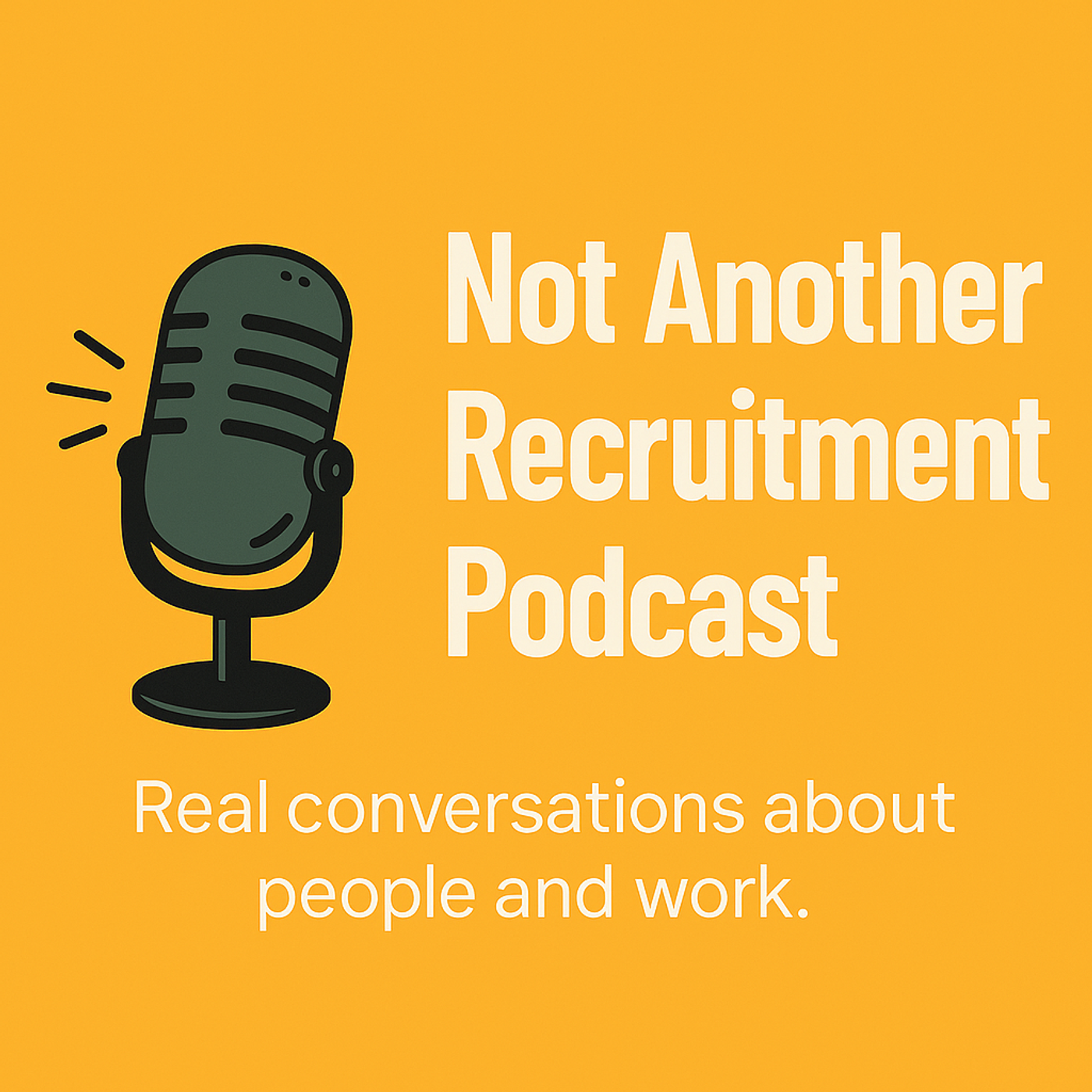 Not another recruitment Podcast! podcast artwork