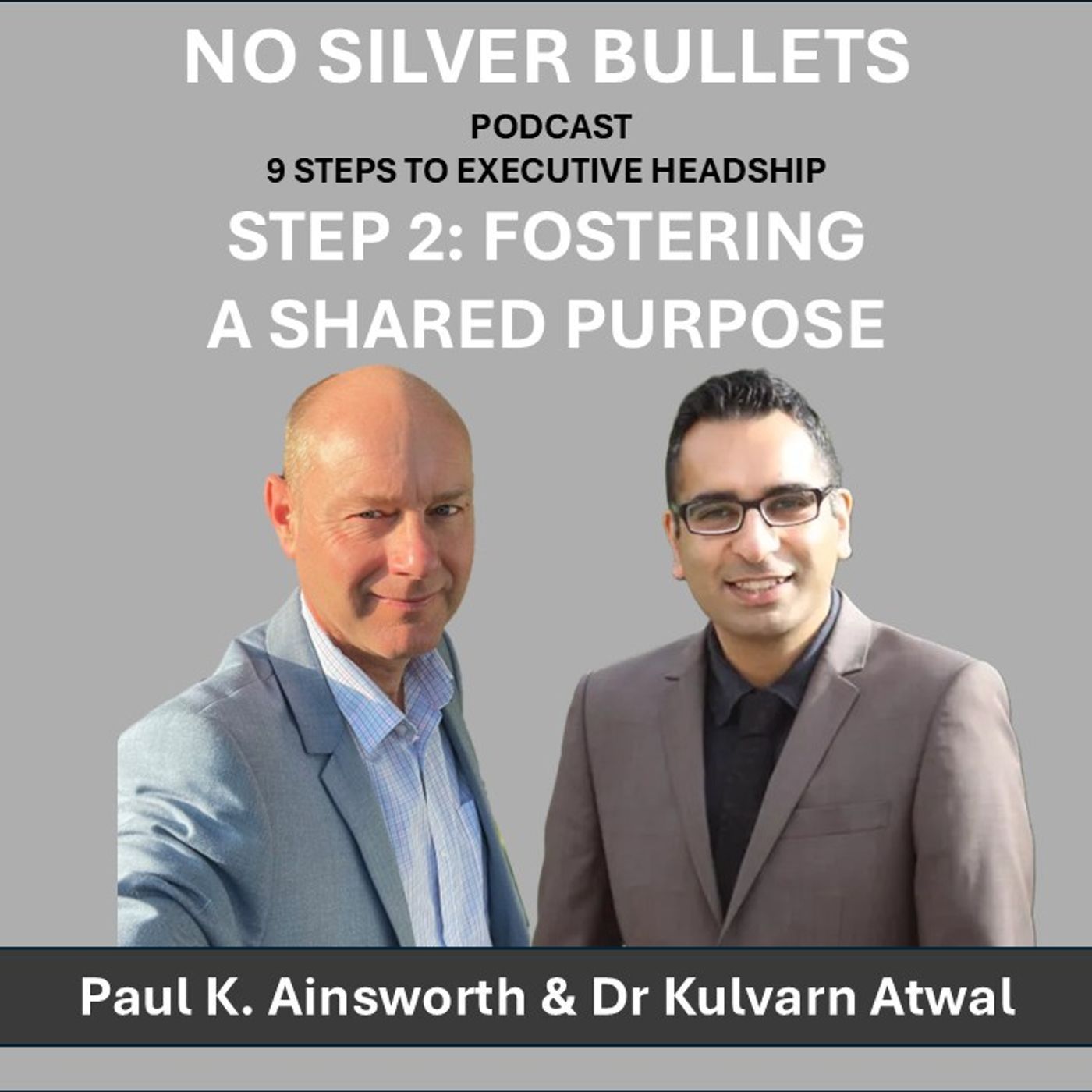 Step 2: Fostering a Shared Purpose - Educational Leadership Podcast with Dr Kulvarn Atwal