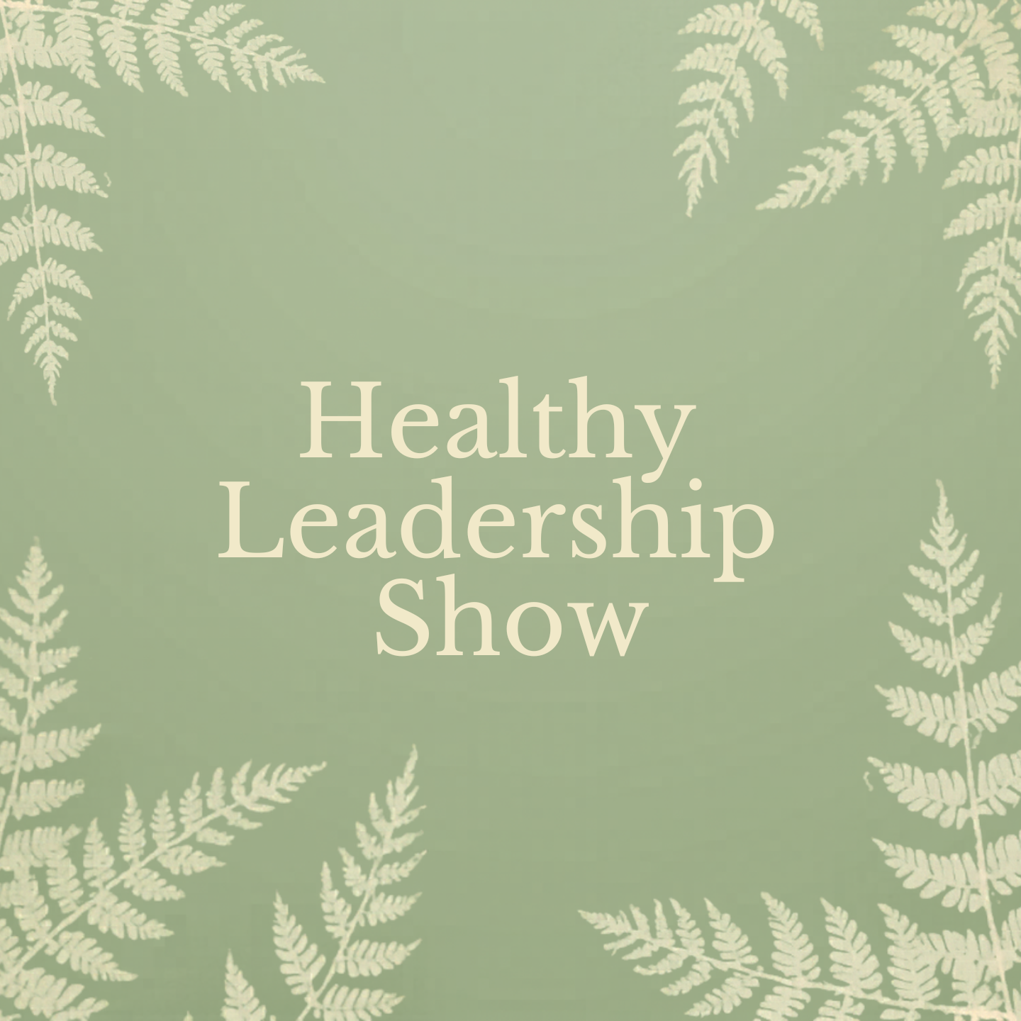 Healthy Leadership Show podcast artwork