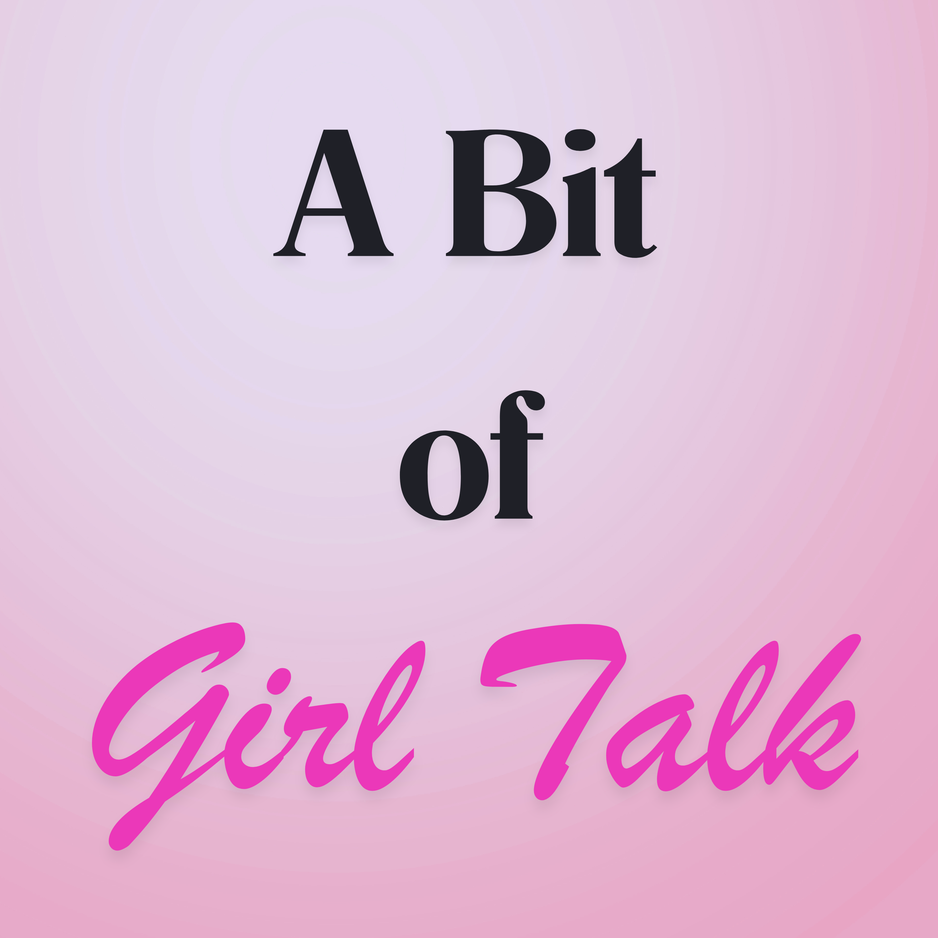 A Bit of Girl Talk