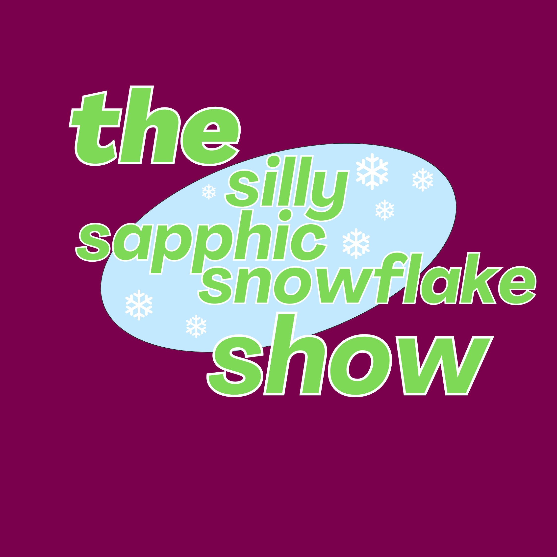 The Silly Sapphic Snowflake Show podcast artwork