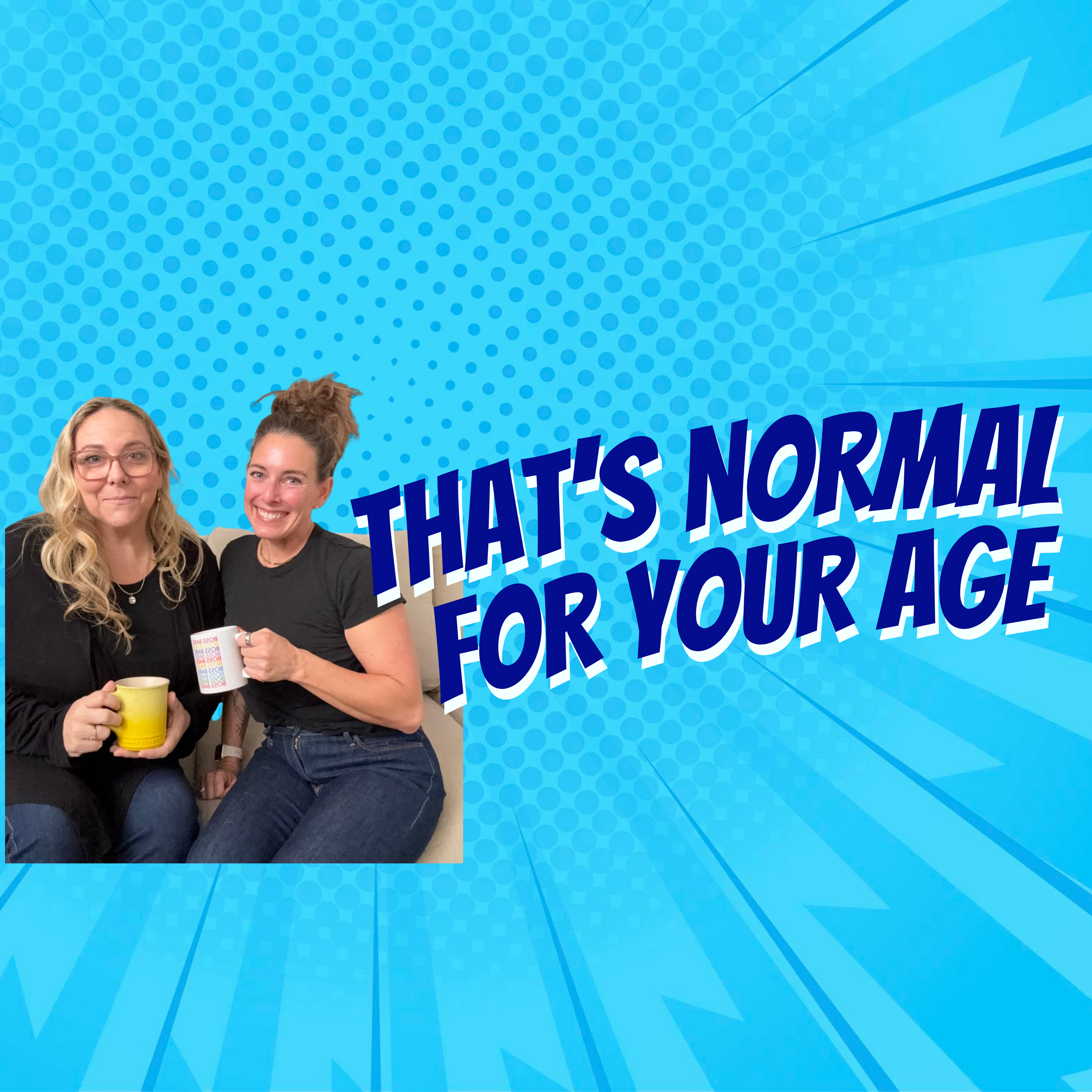 That's Normal for your Age