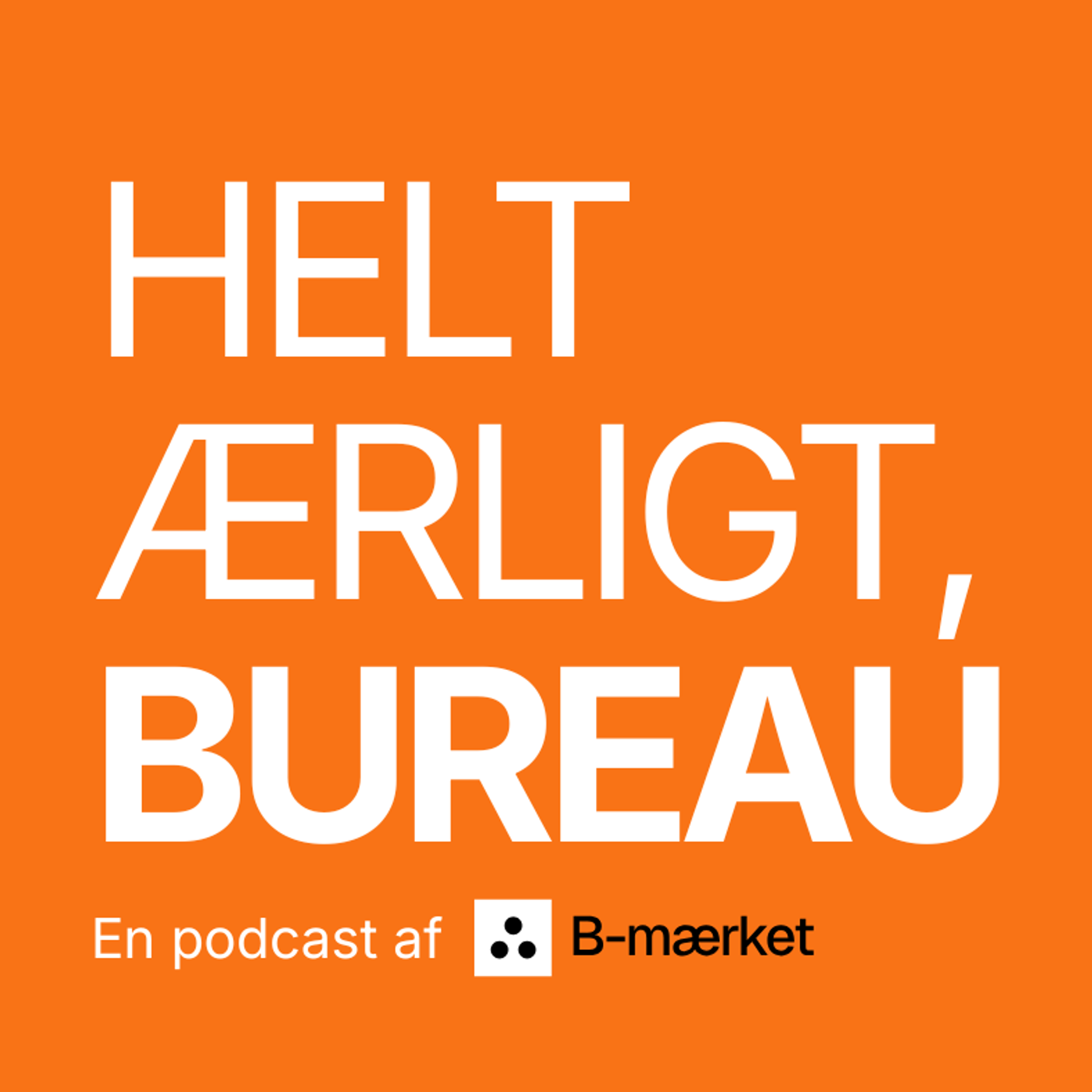 Helt ærligt, bureau podcast artwork