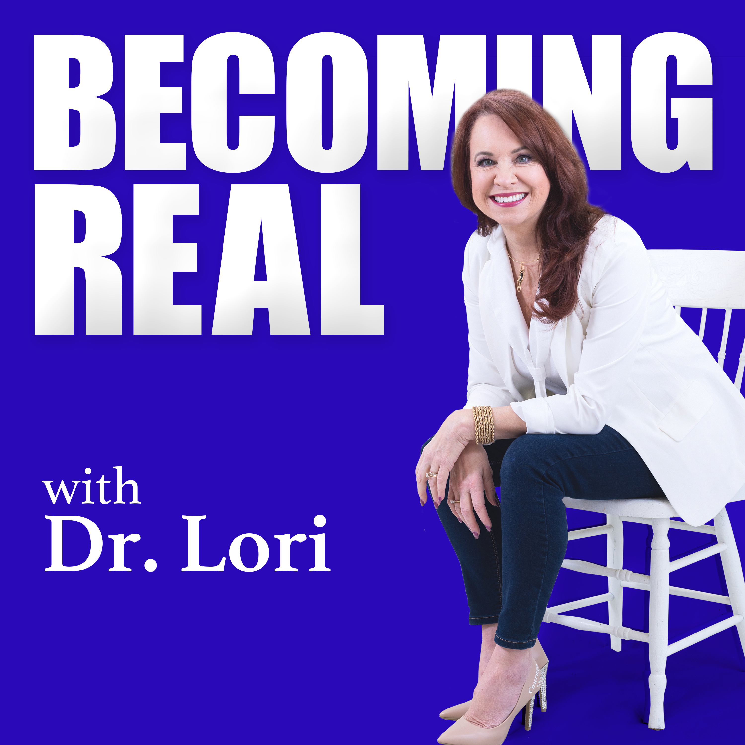Becoming Real with Dr. Lori