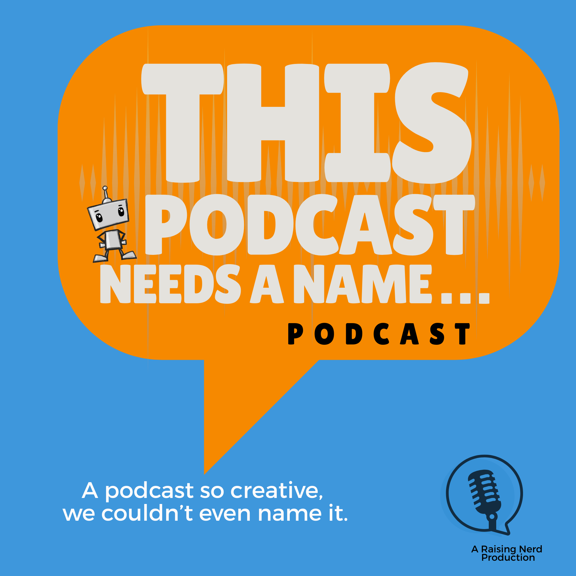 This Podcast Needs A Name podcast artwork