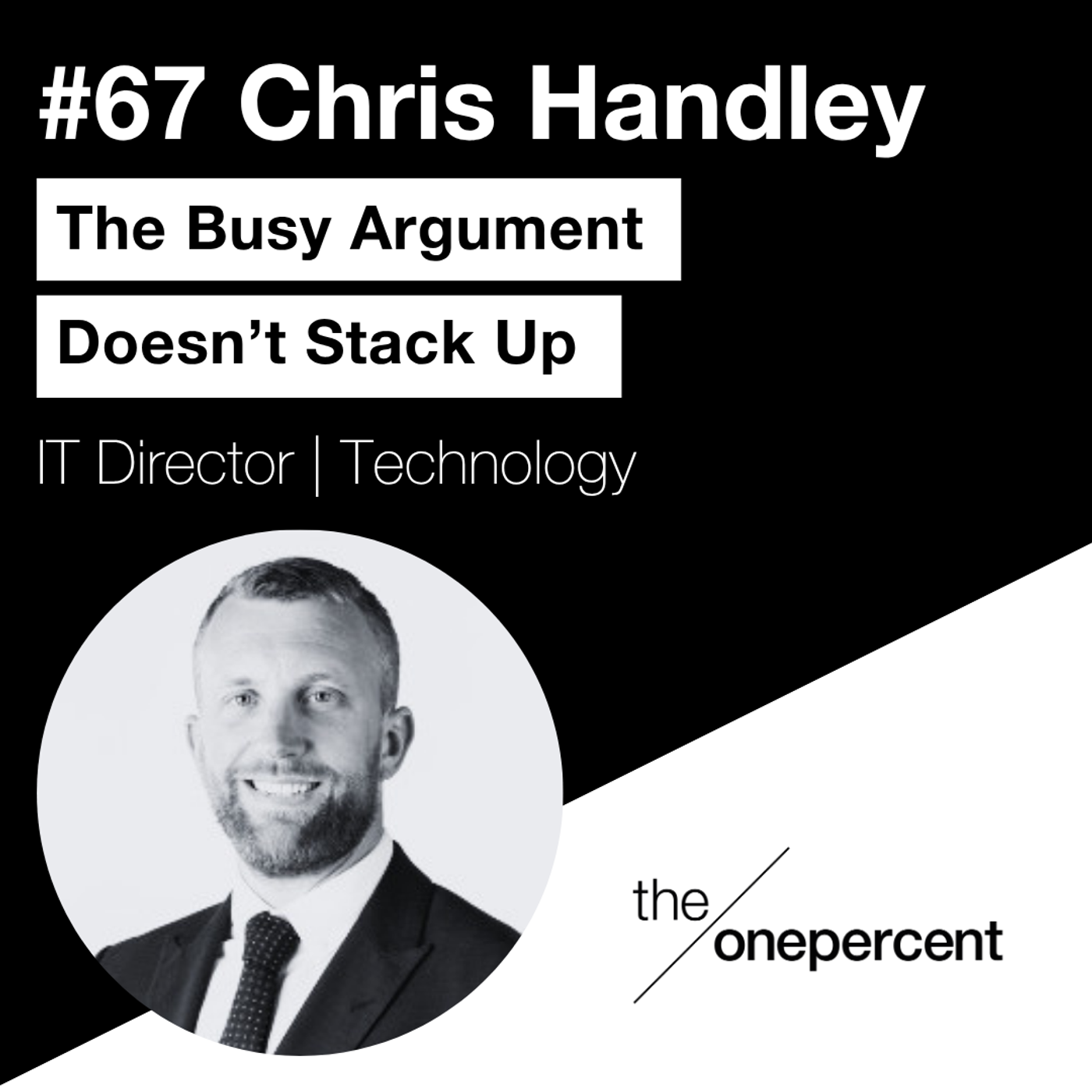 #67 – Chris Handley – The Busy Argument Doesn’t Stack Up