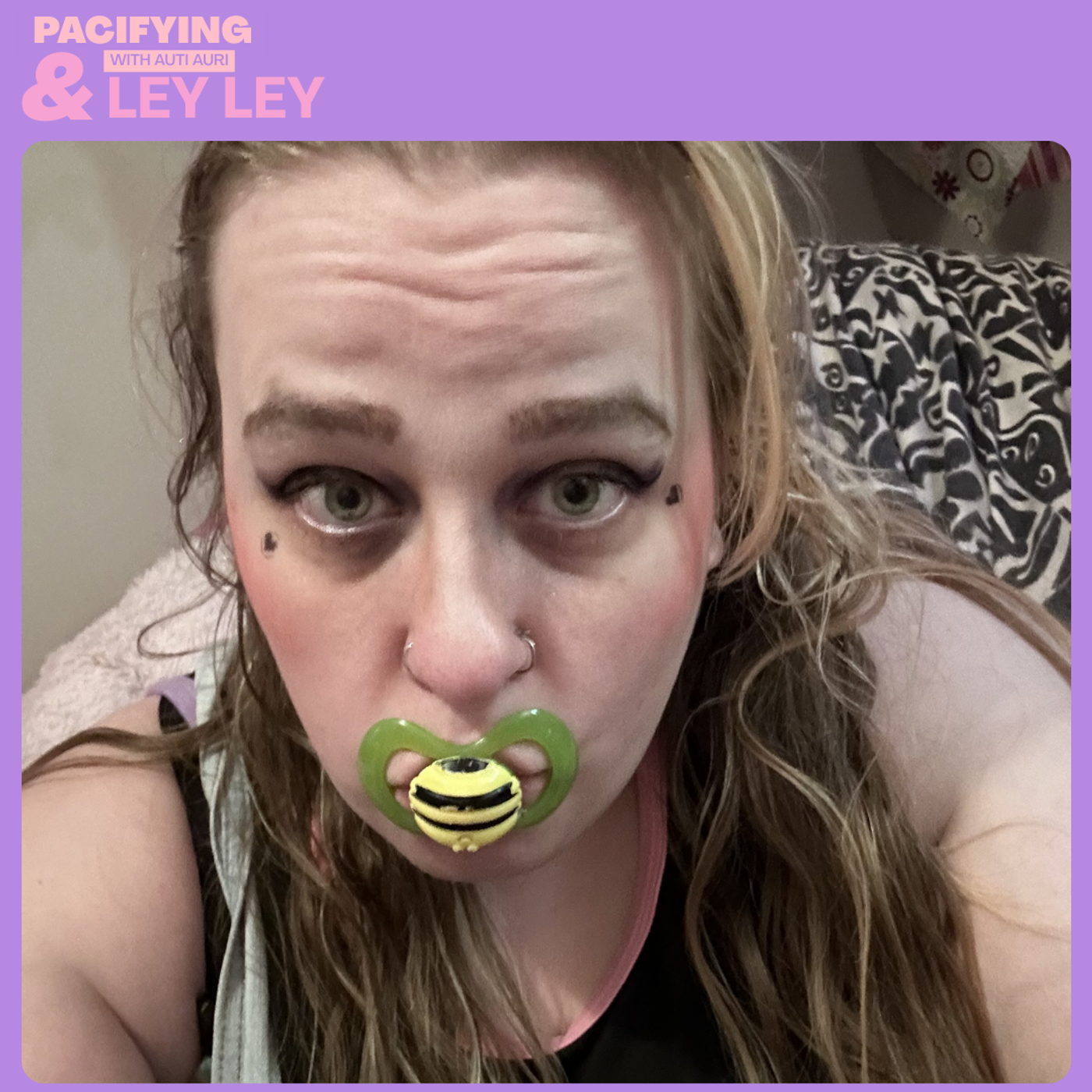 Pacifying with Auti Auri & Friend Ley Ley episode artwork