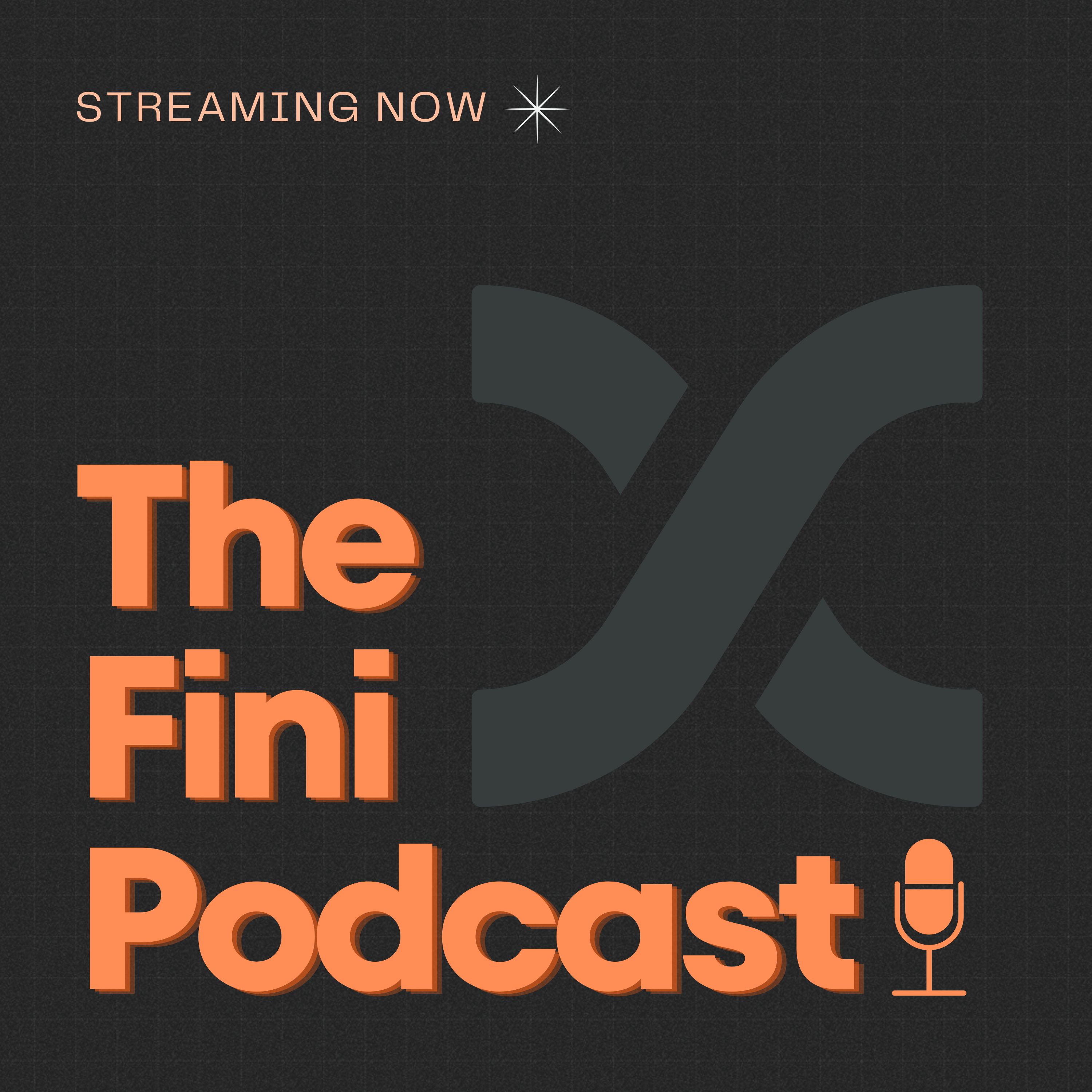 The Fini Podcast