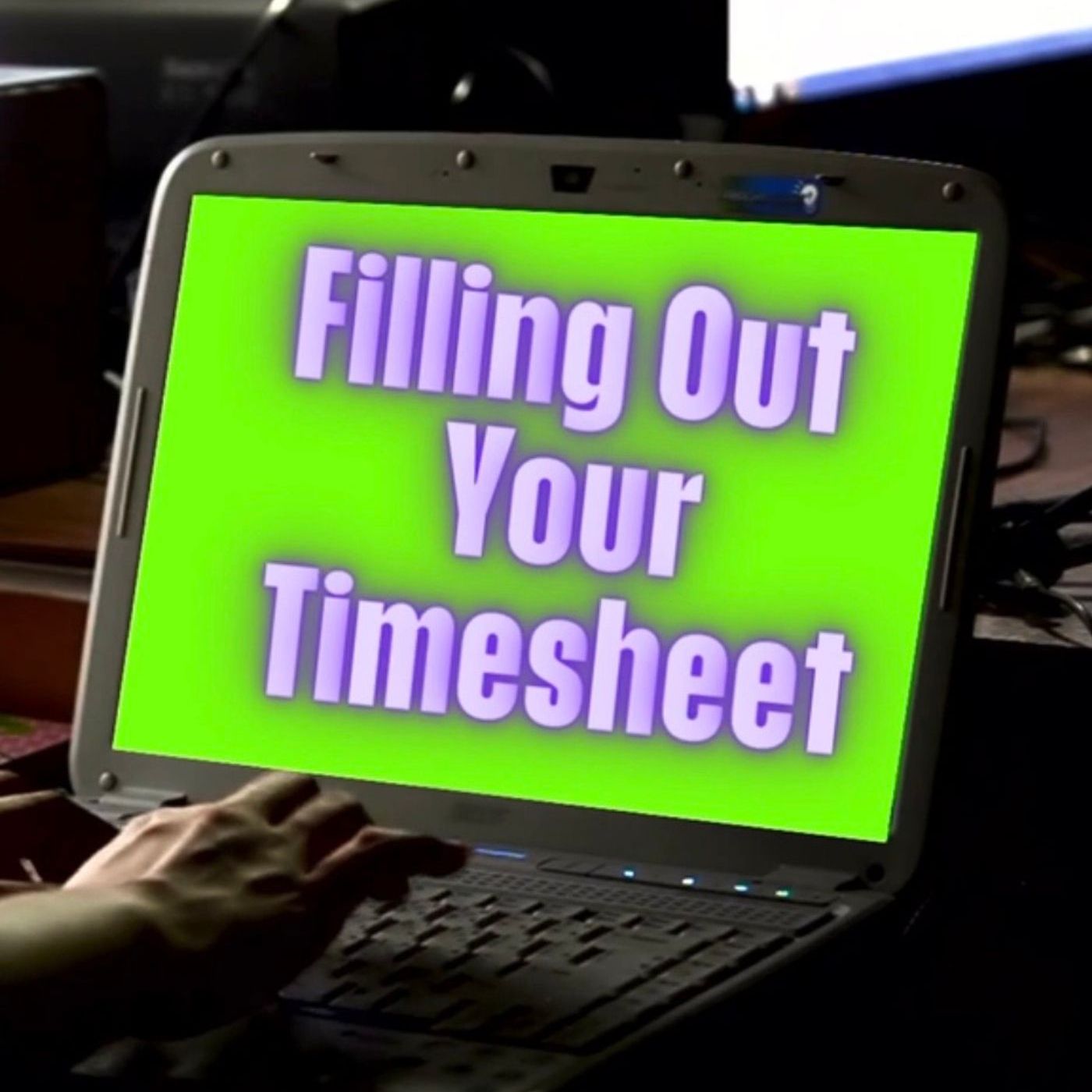 Filling Out Your Timesheet podcast artwork