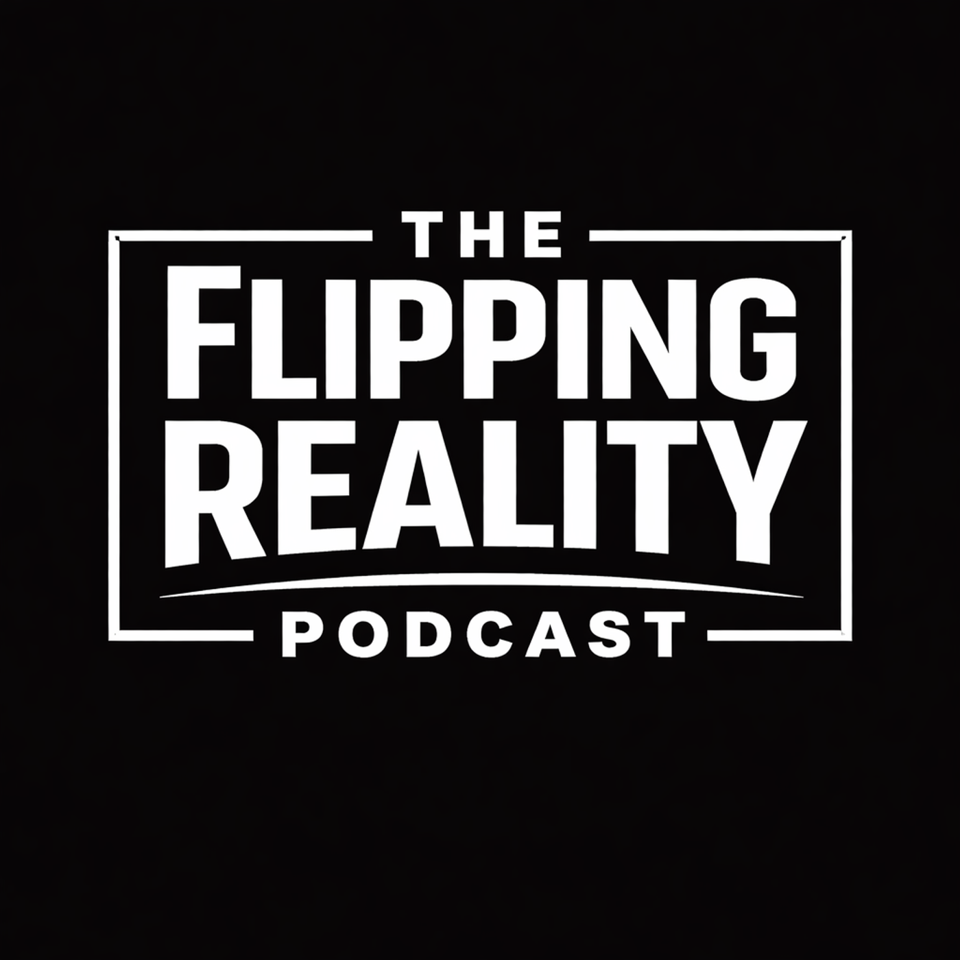 The Flipping Reality podcast artwork