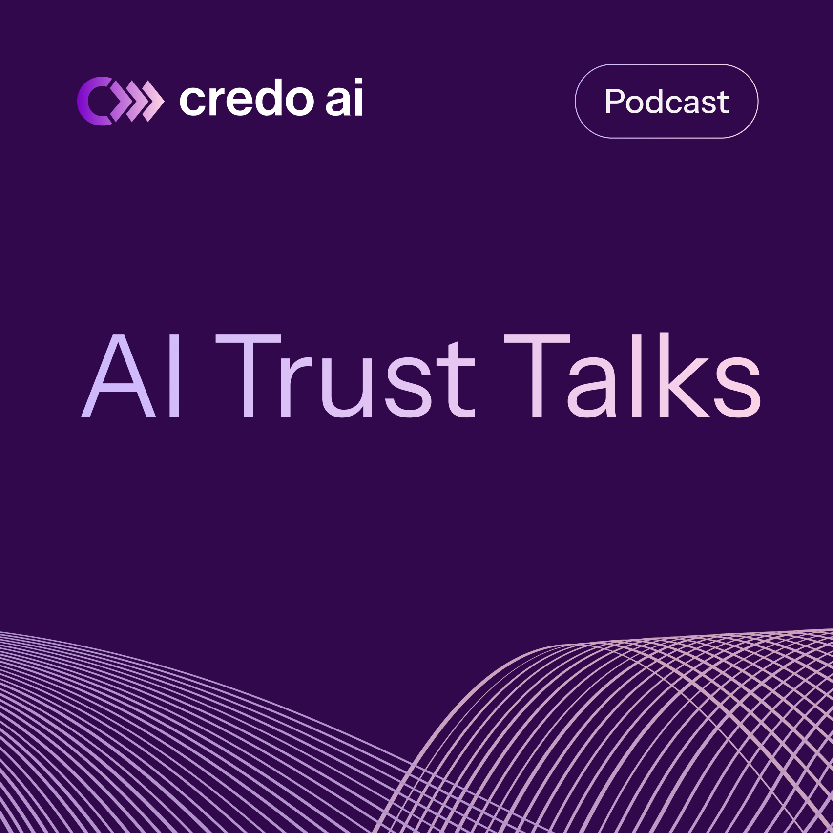 AI Trust Talks by Credo AI podcast artwork