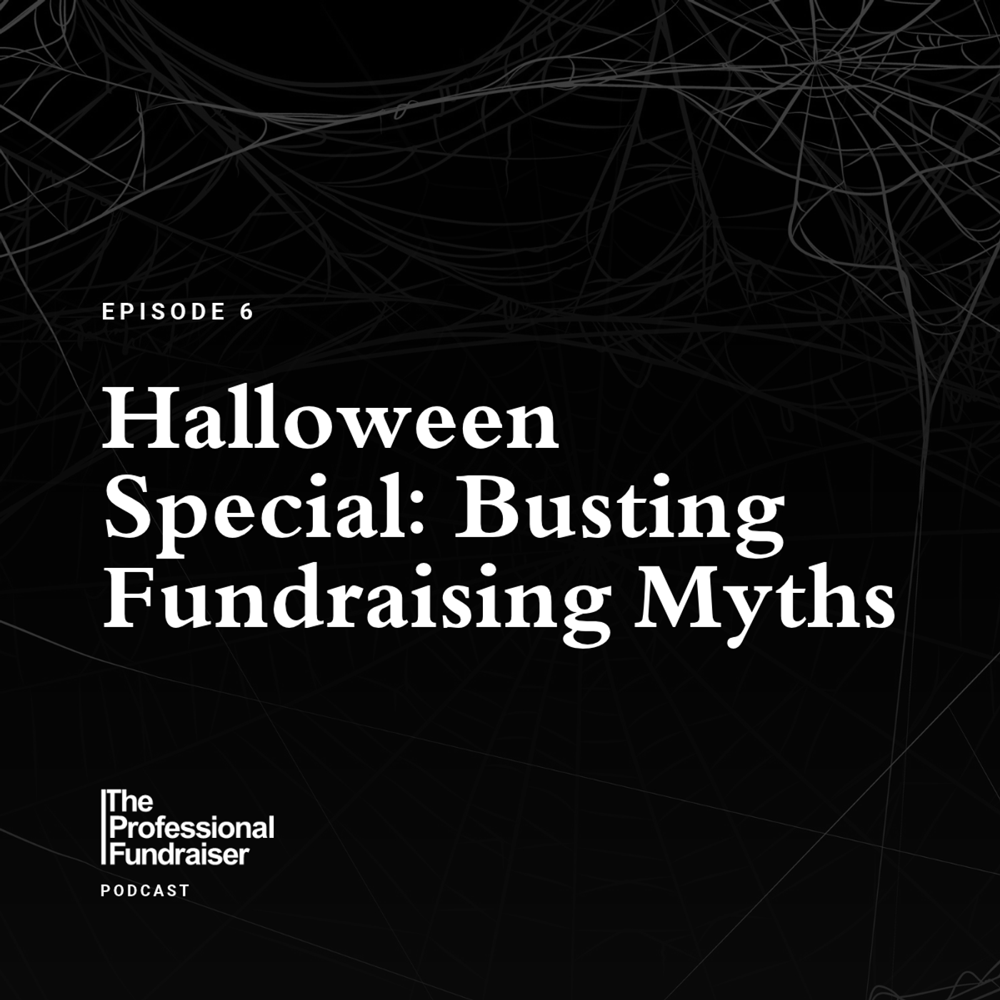 6. Halloween Special: Busting Fundraising Myths episode artwork