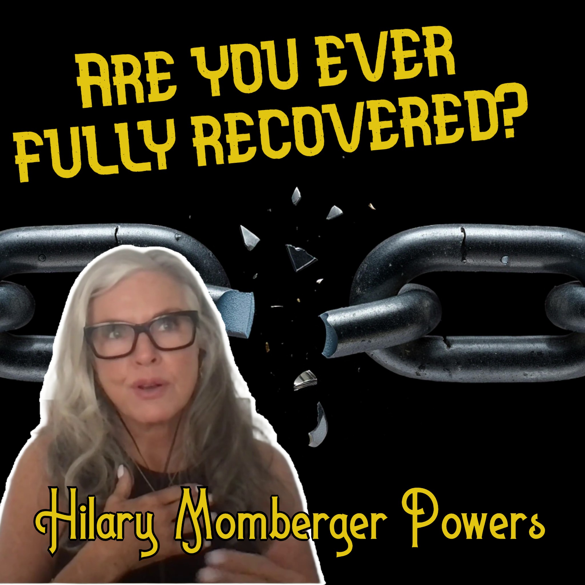 Can You Fully Recover From Addictions? with Hilary Momberger Powers episode artwork